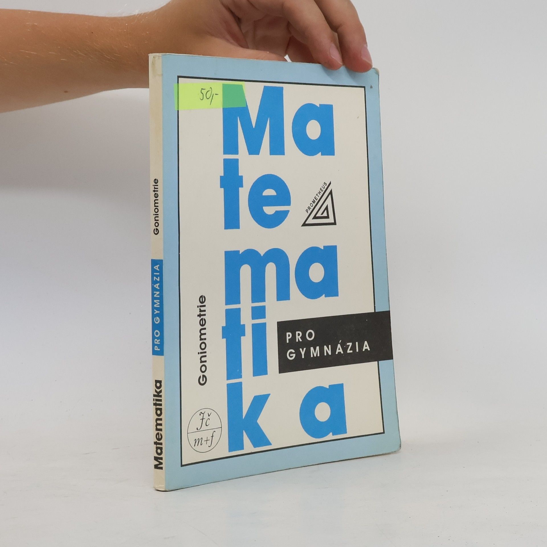 Oldřich Odvárko Matematika pro gymnázia. Goniometrie