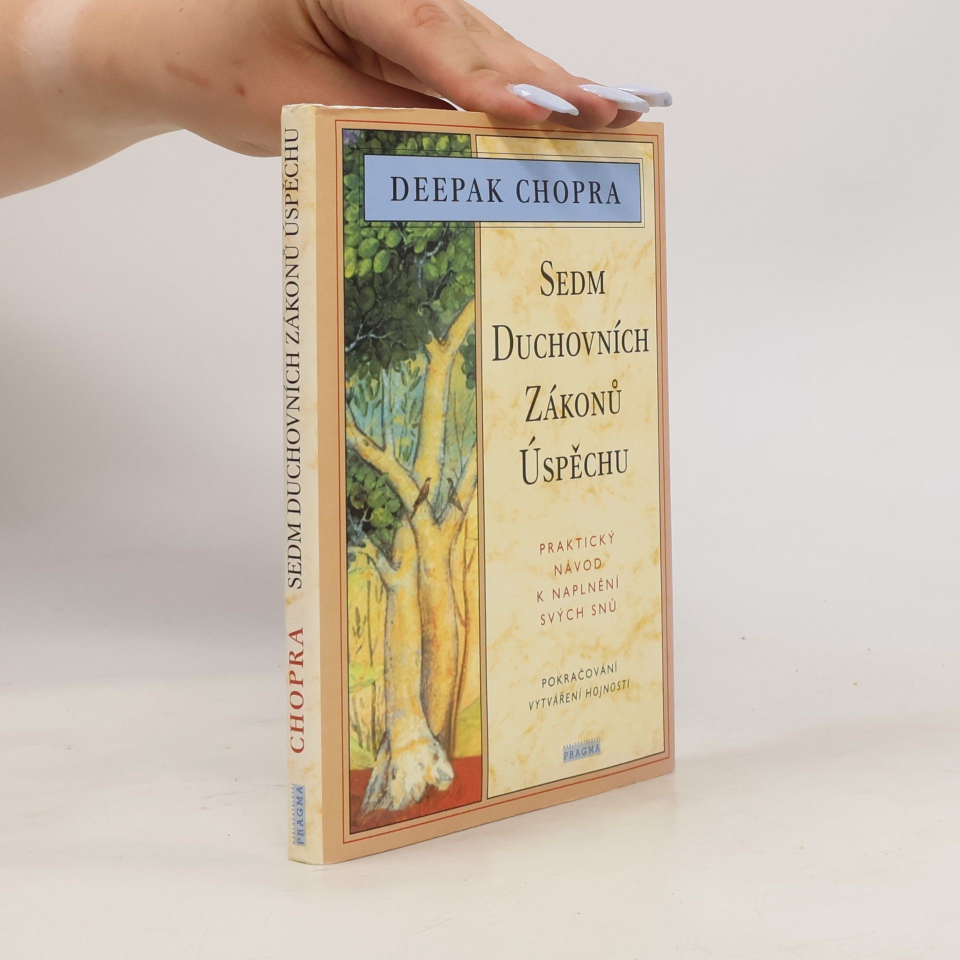 Deepak Chopra Sedm duchovních zákonů úspěchu: Praktický návod k naplnění svých snů