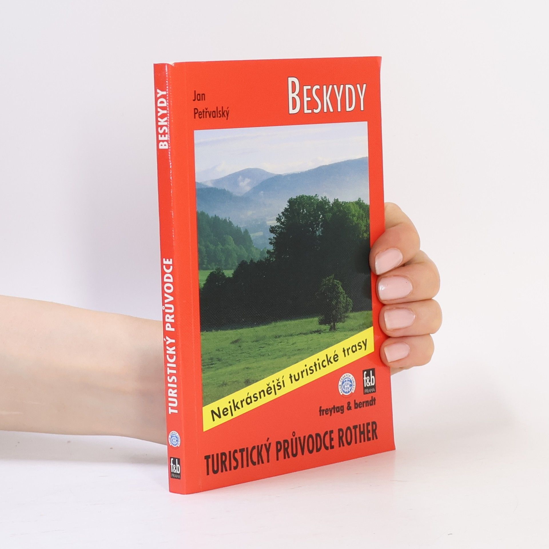 Jan Petřvalský Beskydy : 50 vybraných turistických tras v Moravskoslezských Beskydech a okolních pohořích