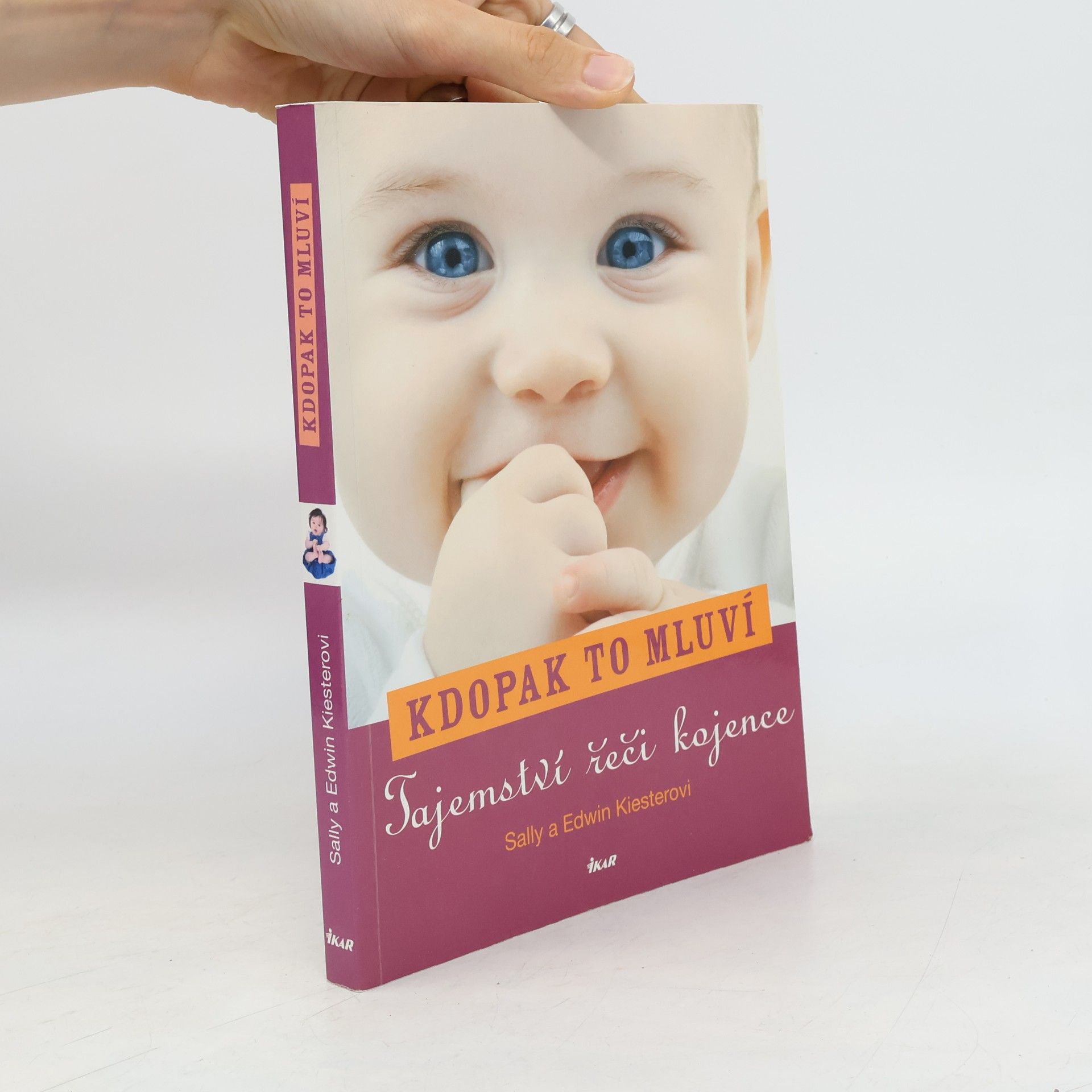 Edwin Kiester Kdopak to mluví : tajemství řeči kojence