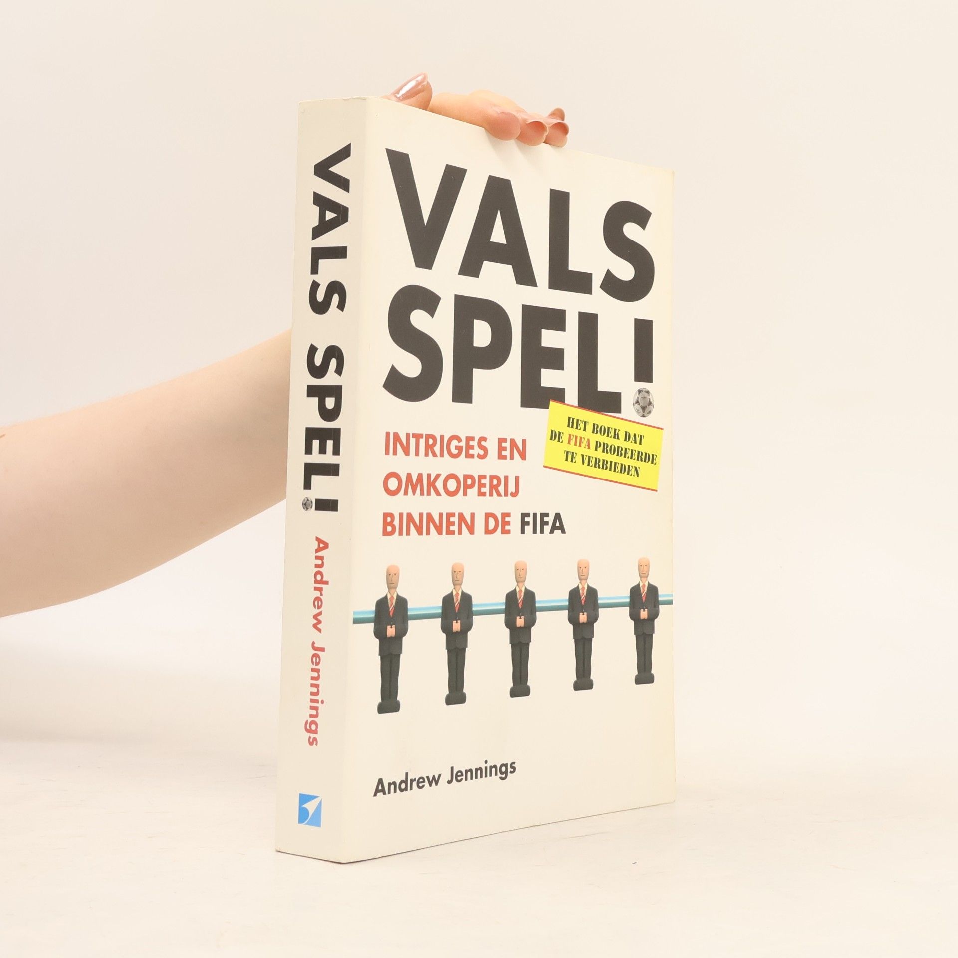 Andrew Jennings Vals spel! Intriges en omkoperij binnen de FIFA