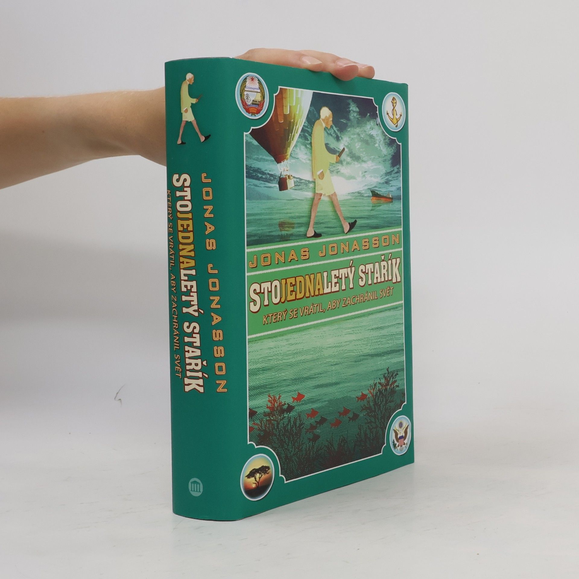 Jonas Jonasson Stojednaletý stařík, který se vrátil, aby zachránil svět