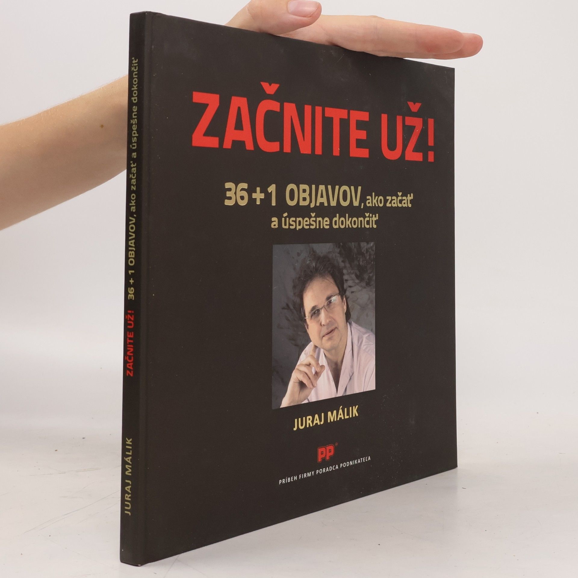Juraj Málik Začnite už! 36 + 1 objavov, ako začať a úspešne dokončiť