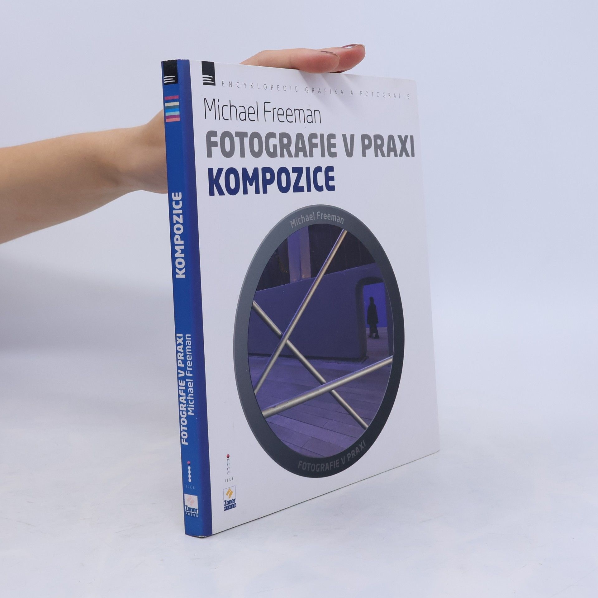 Michael Freeman Kompozice - Fotografie v praxi