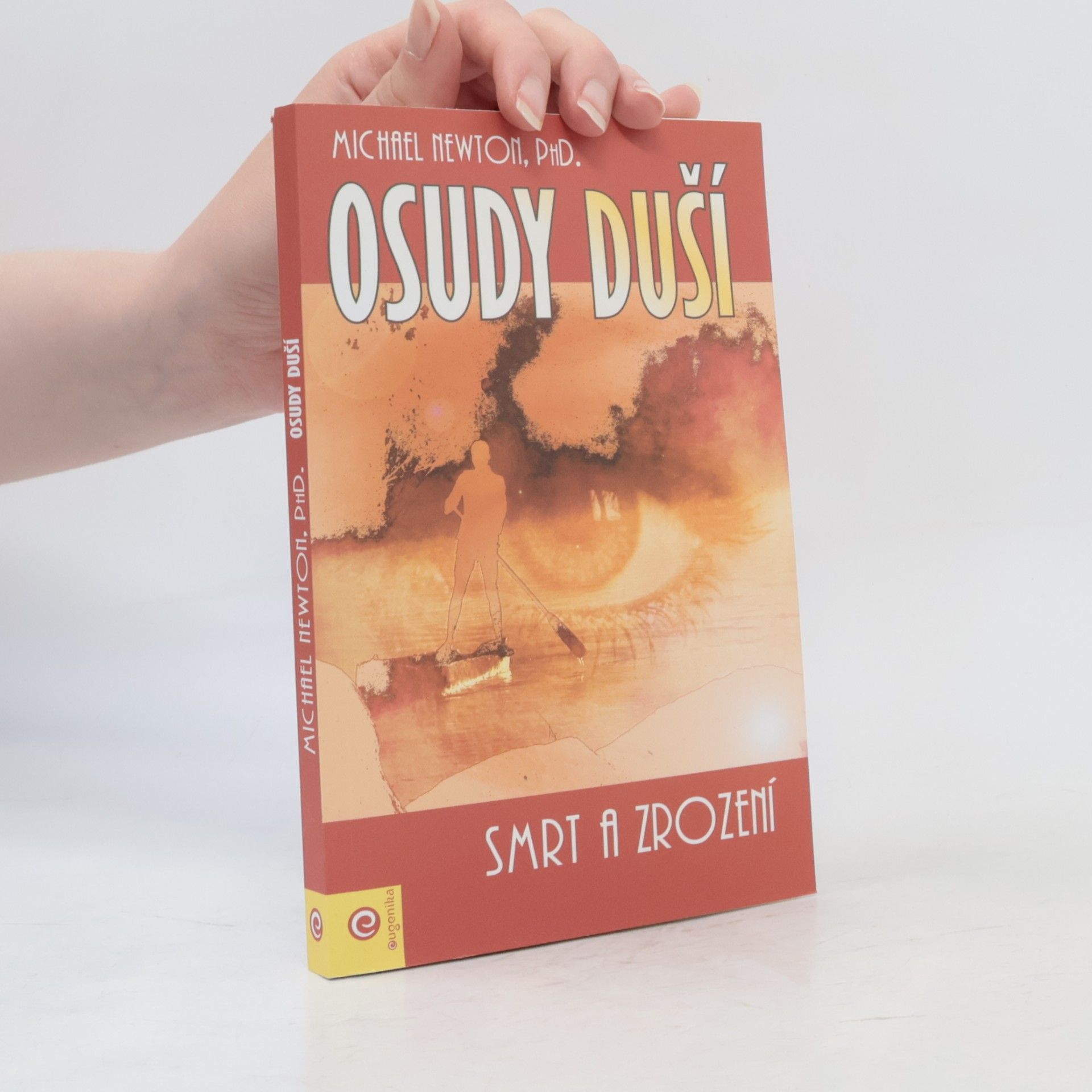 Michael Newton Osudy duší : smrt a zrození