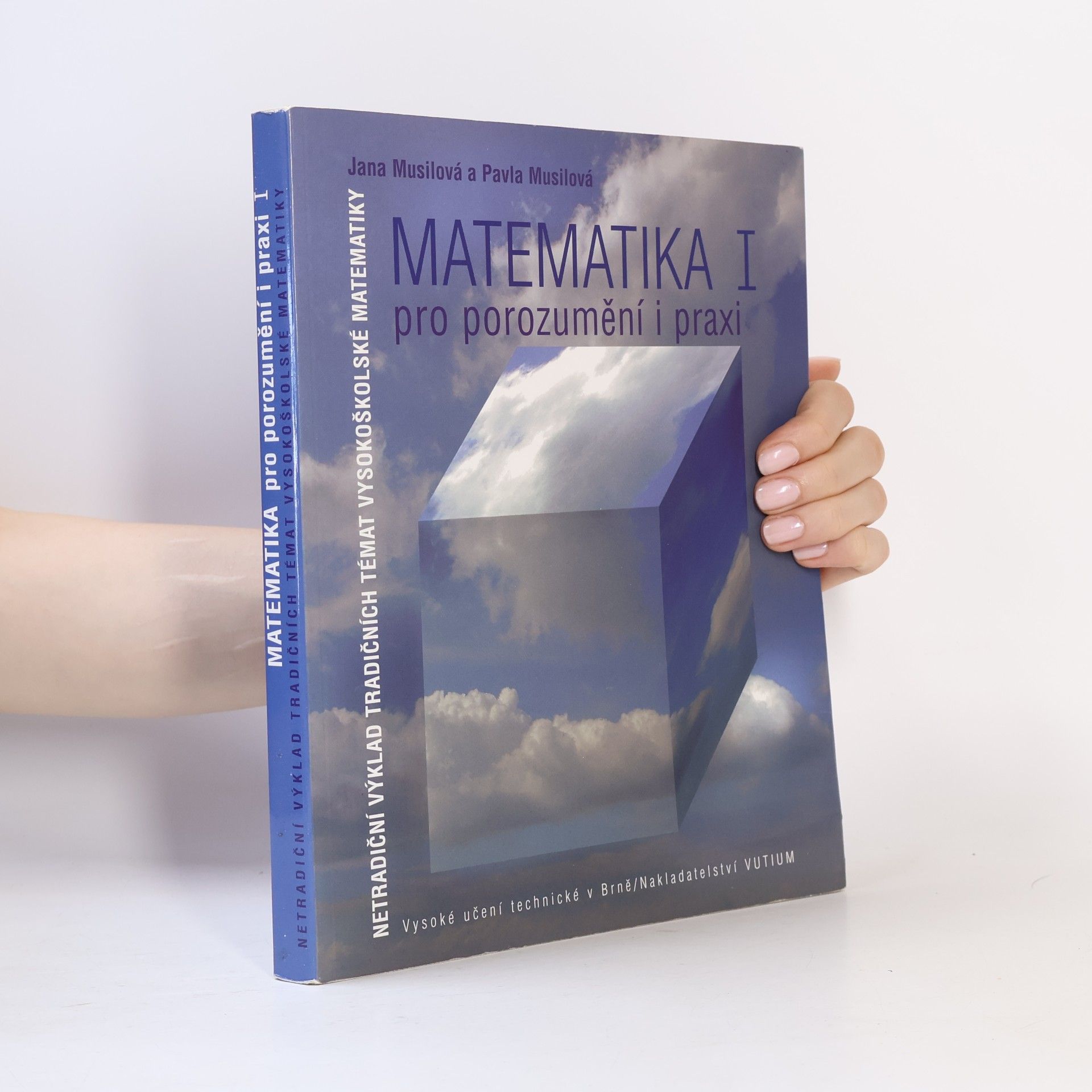 Pavla Musilová Matematika I, pro porozumění i praxi