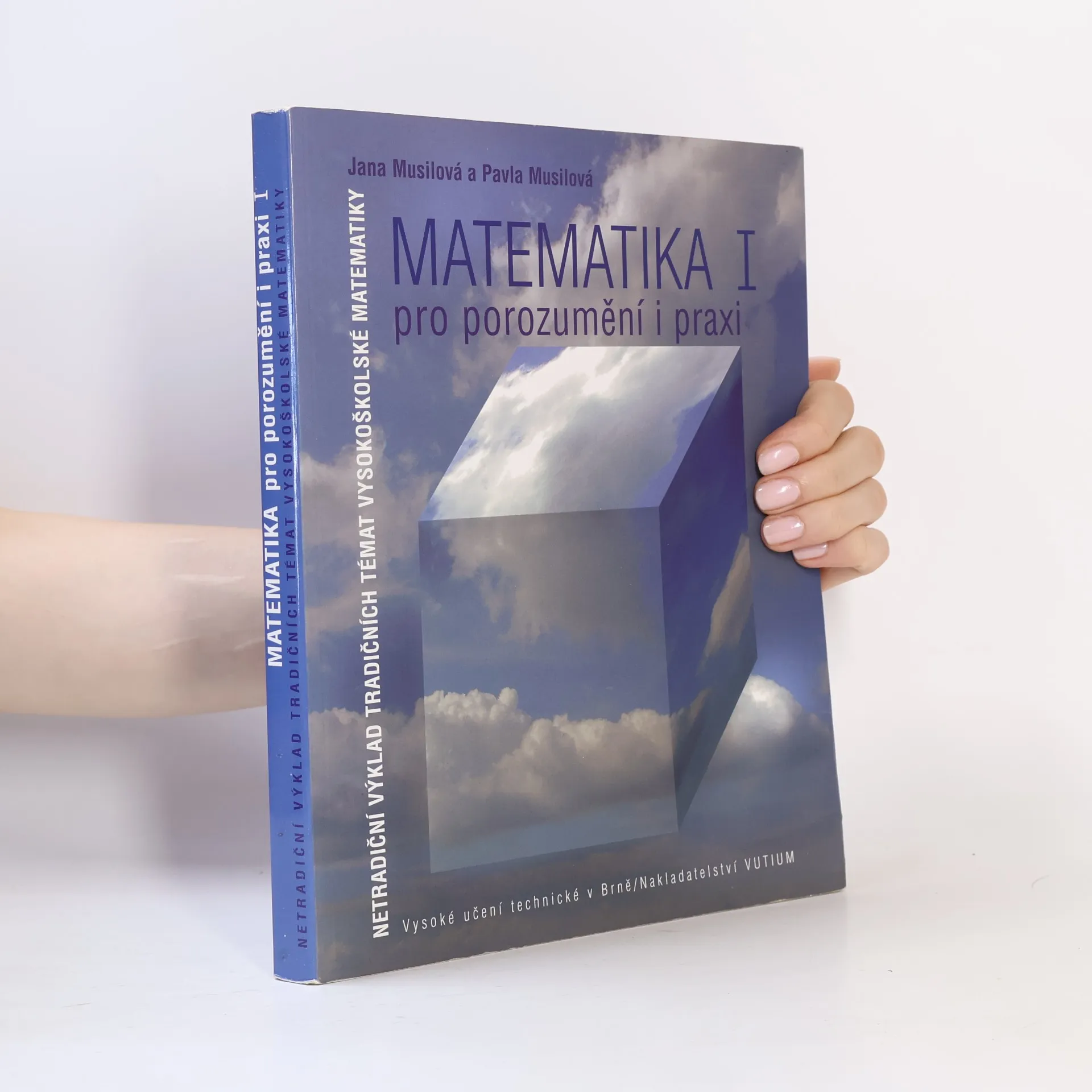 Pavla Musilová Matematika I, pro porozumění i praxi