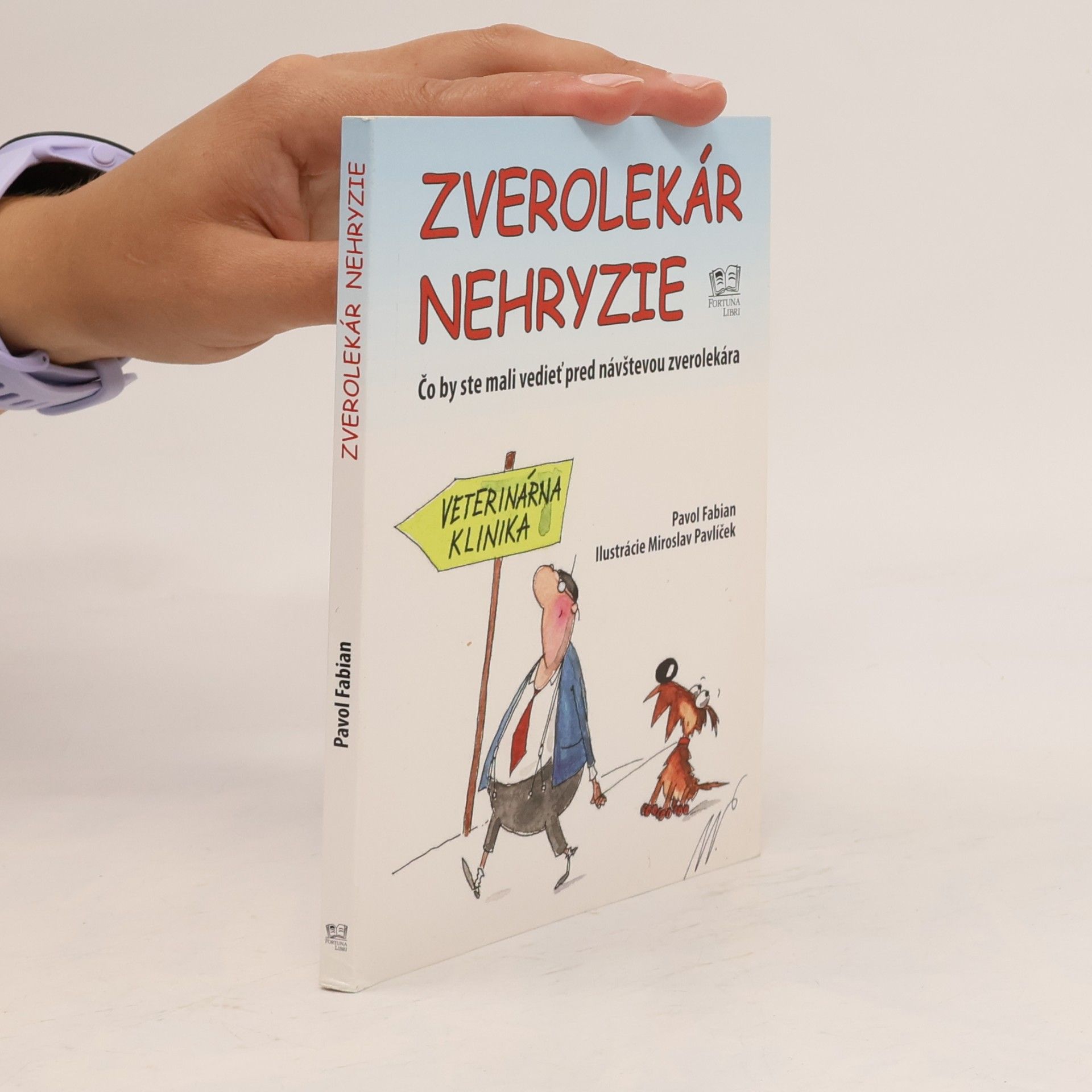 Pavol Fabian Zverolekár nehryzie -- Čo by ste mali vedieť pred návštevou zverolekára