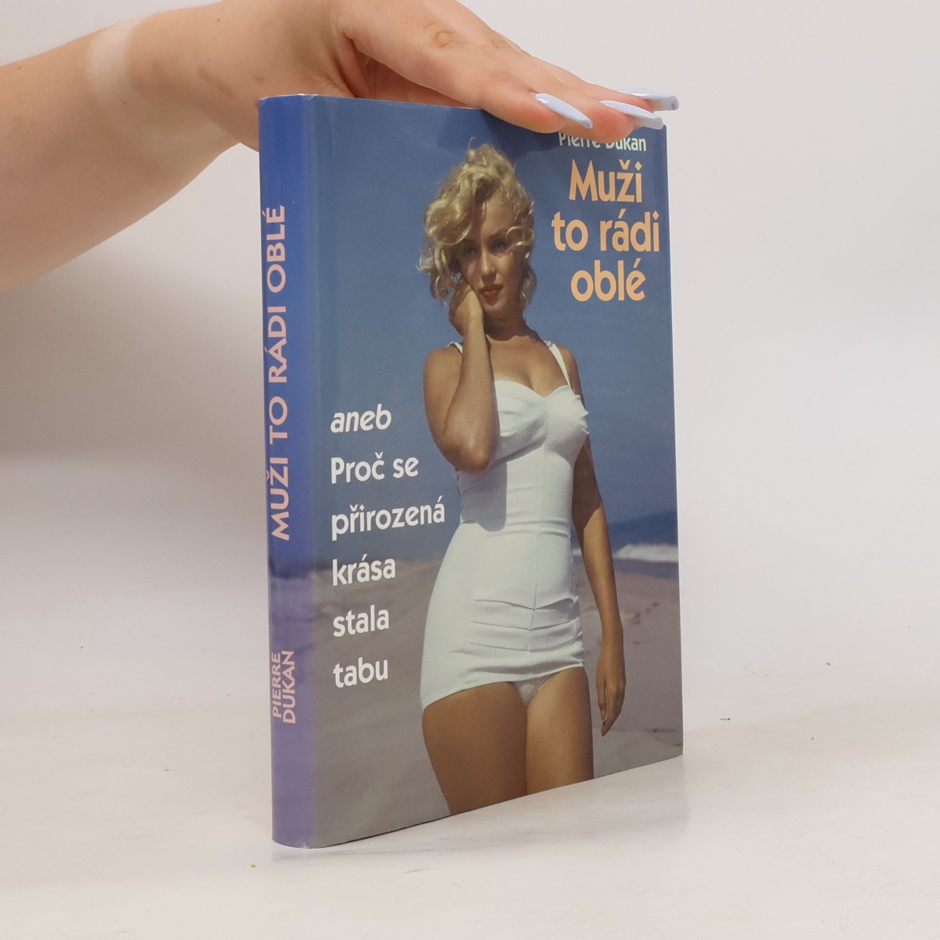 Pierre Dukan Muži to rádi oblé, aneb proč se přirozená krása stala tabu