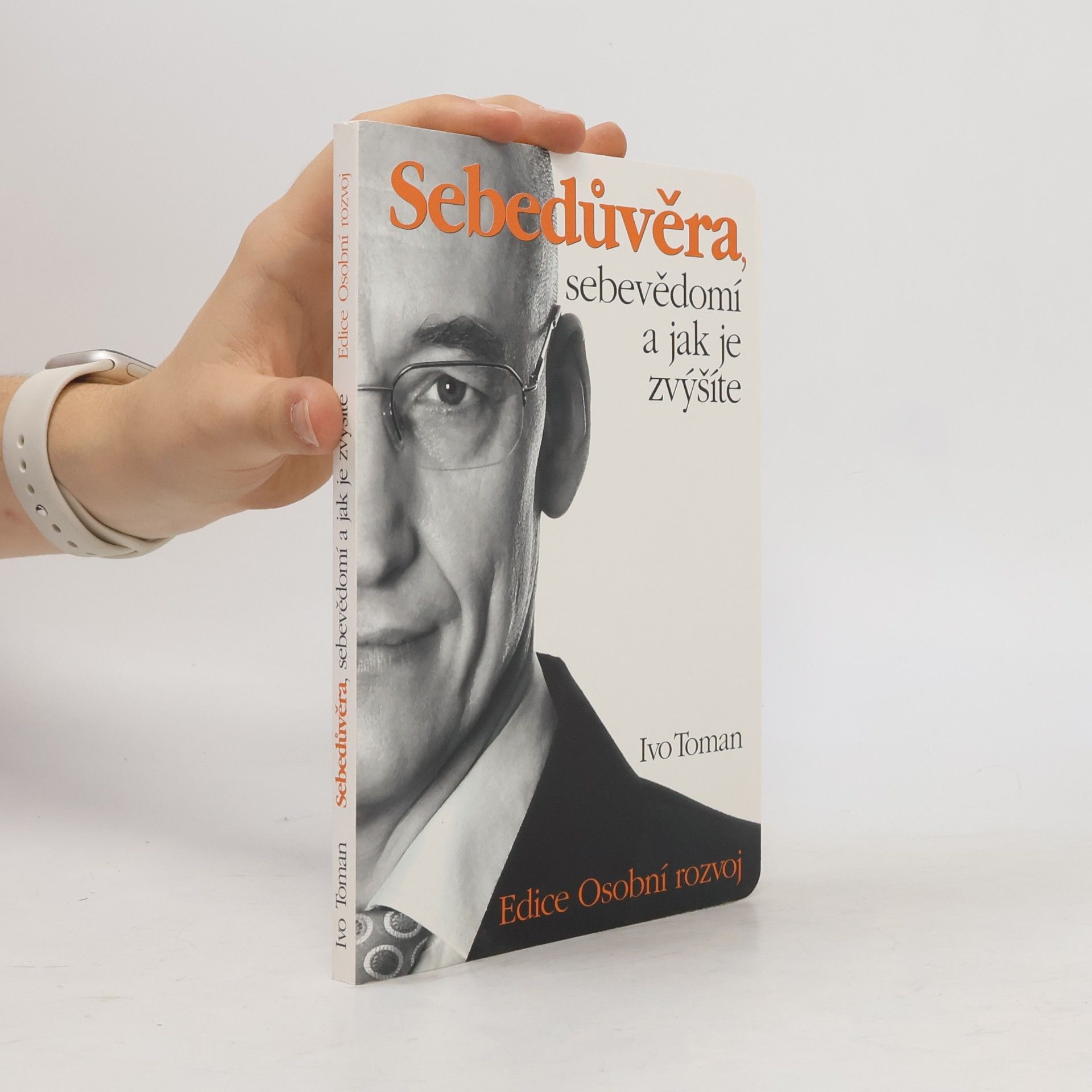 Ivo Toman Sebedůvěra, sebevědomí a jak je zvýšíte