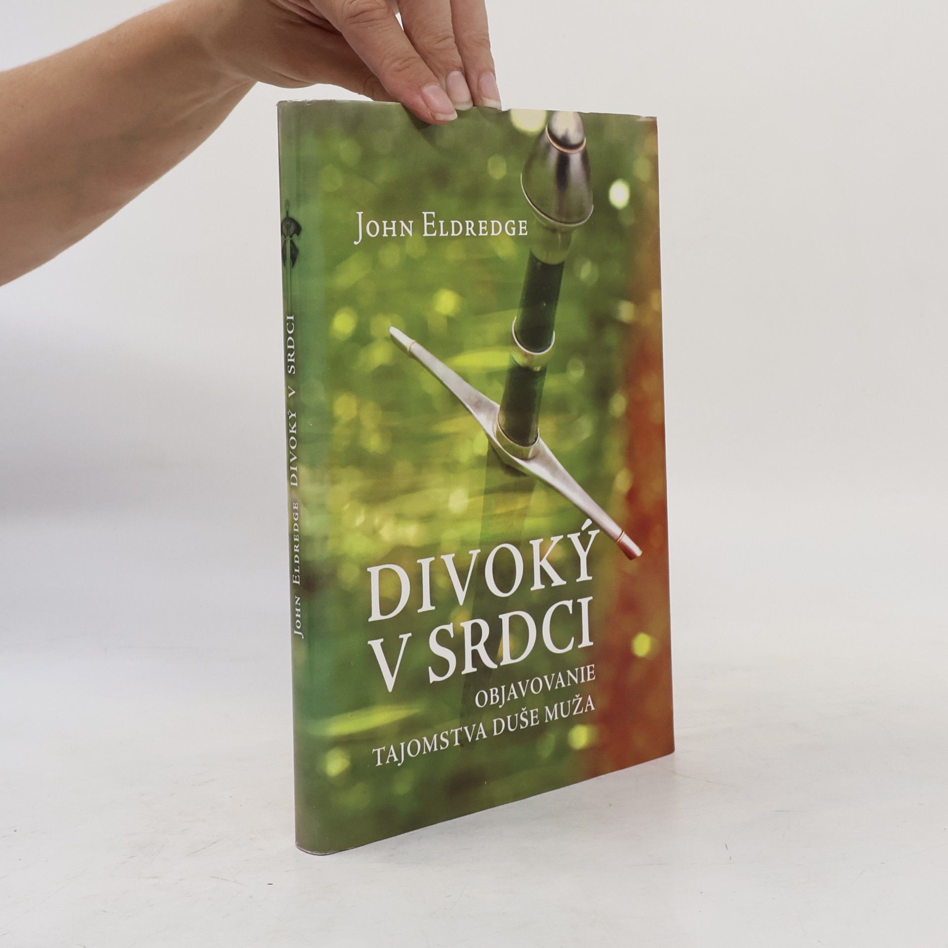John Eldredge Divoký v srdci