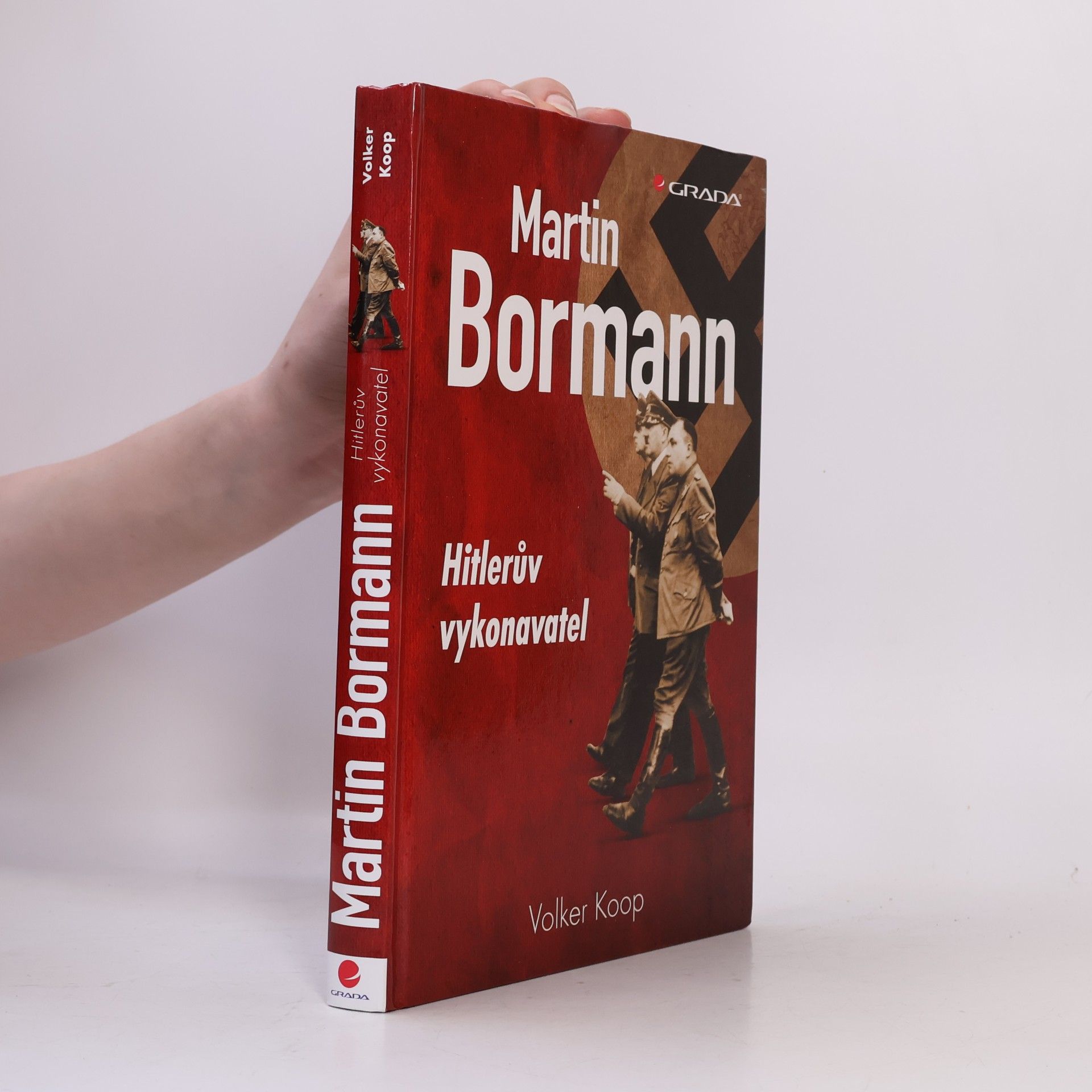 Volker Koop Martin Bormann: Hitlerův vykonavatel