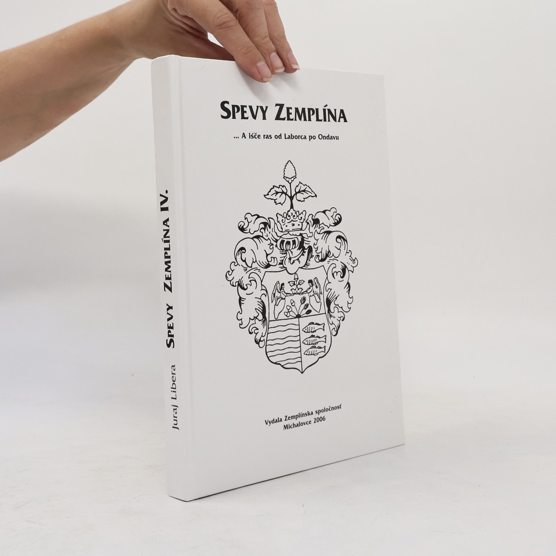 Juraj Libera Spevy Zemplína IV. (A iśče ras od Laborca po Ondavu)