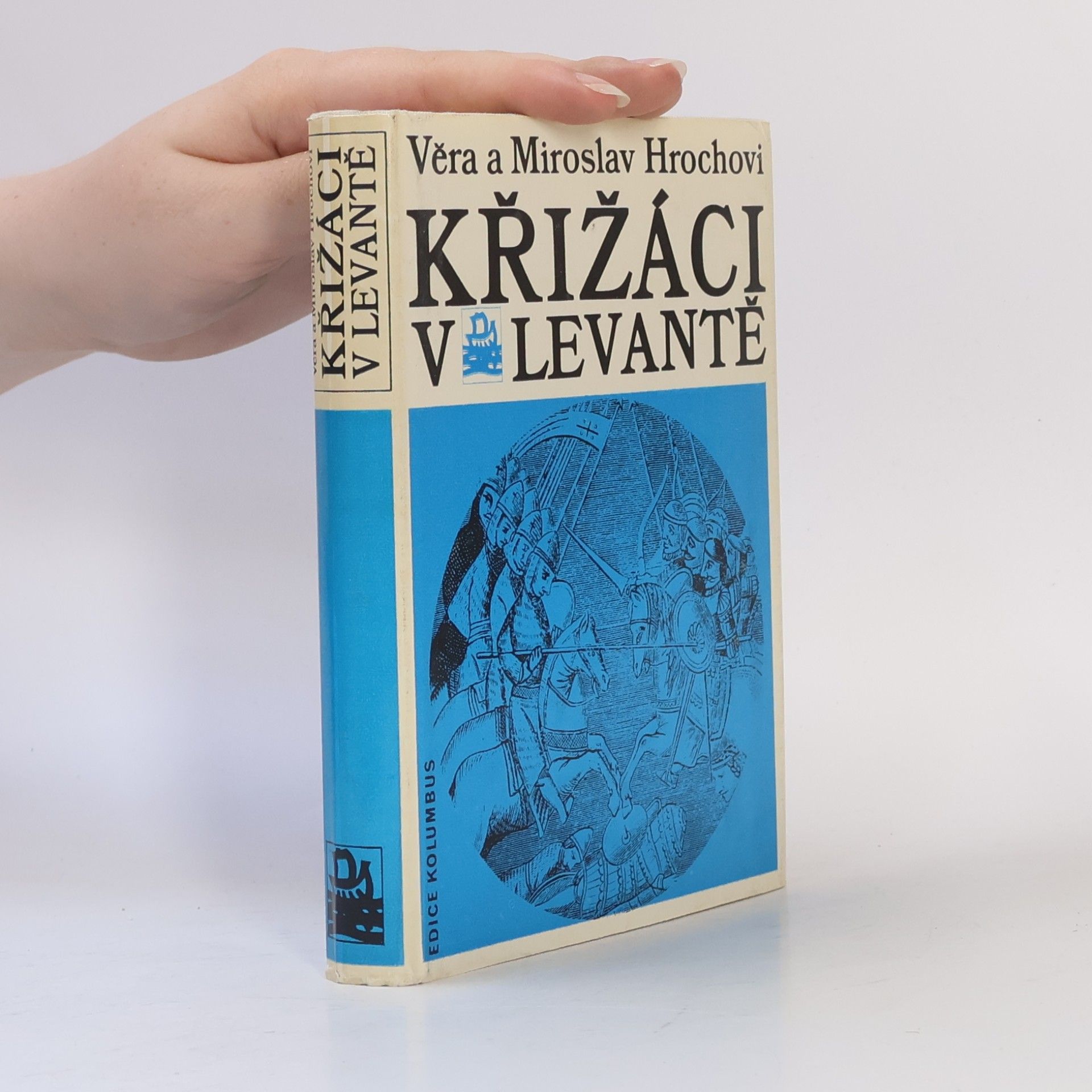 Věra Hrochová Křižáci v Levantě