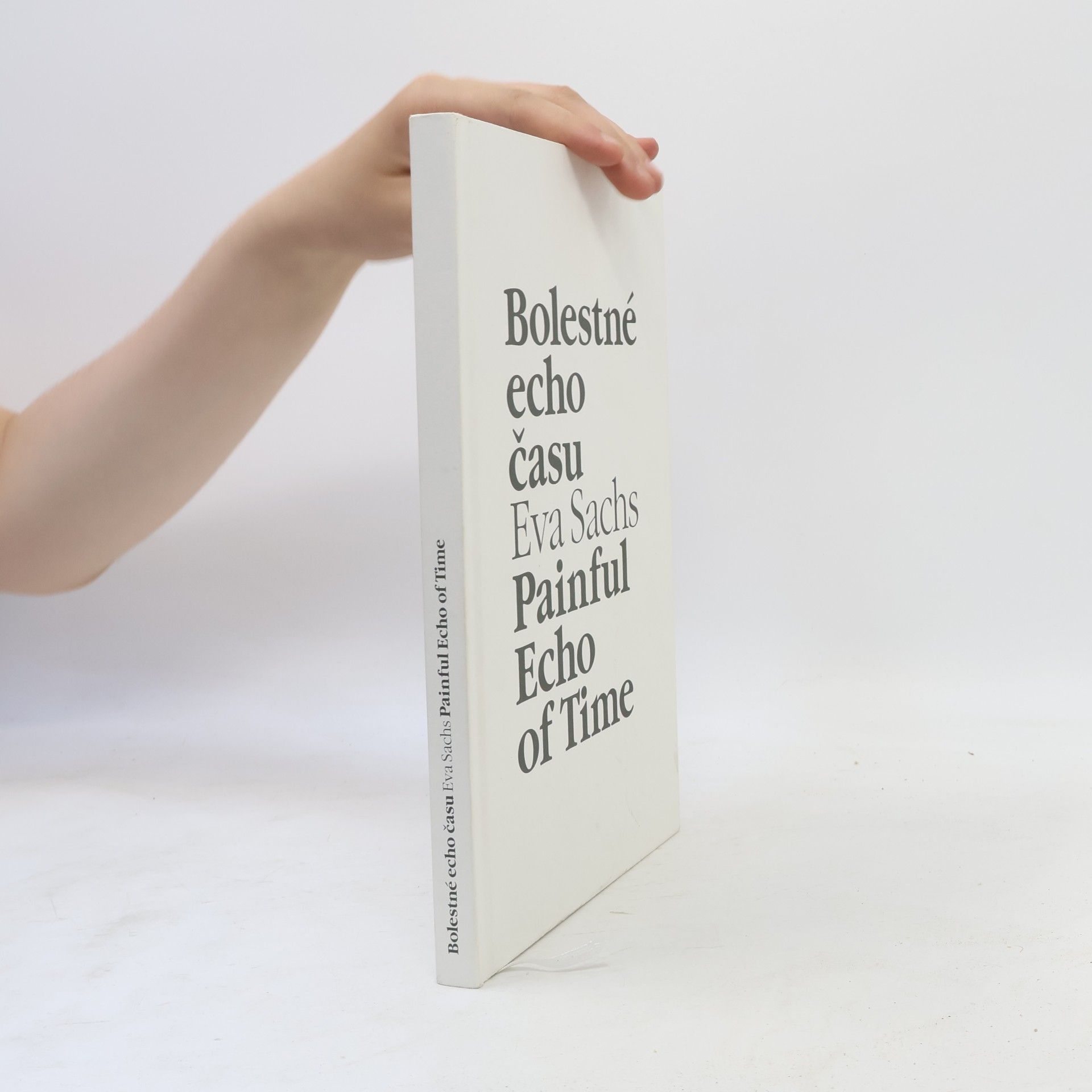 Eva Sachs Bolestné echo času. Painful Echo of Time