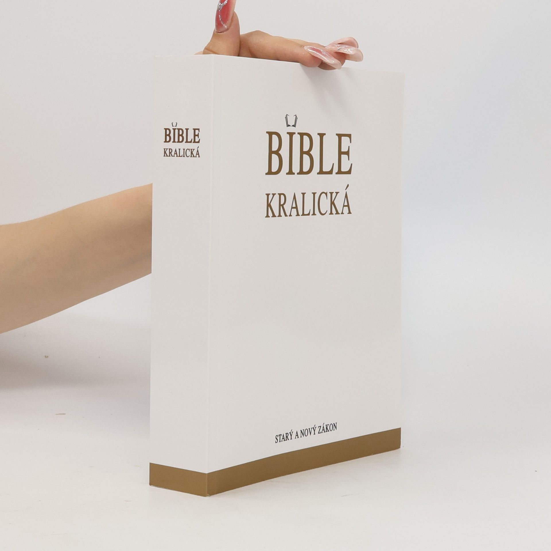 Kolektív autorov Bible Kralická. Starý a Nový zákon