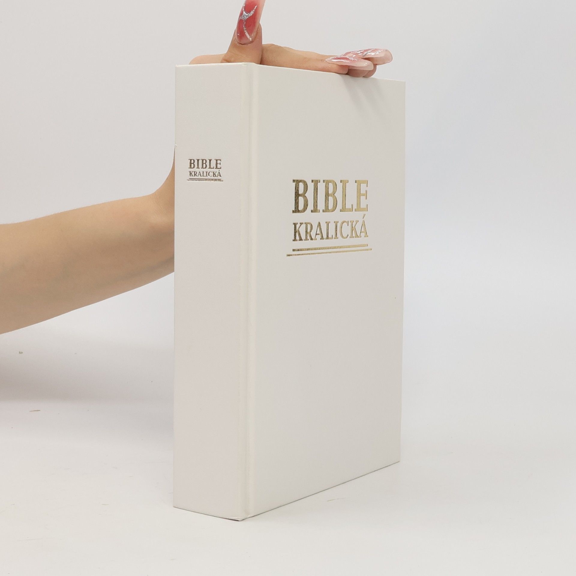 Kolektiv autorů Bible Kralická. Starý a Nový zákon