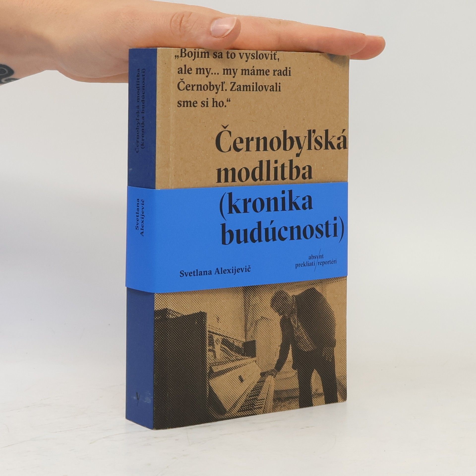 Světlana Alexandrovna Alexijevič Černobyľská modlitba (kronika budúcnosti)