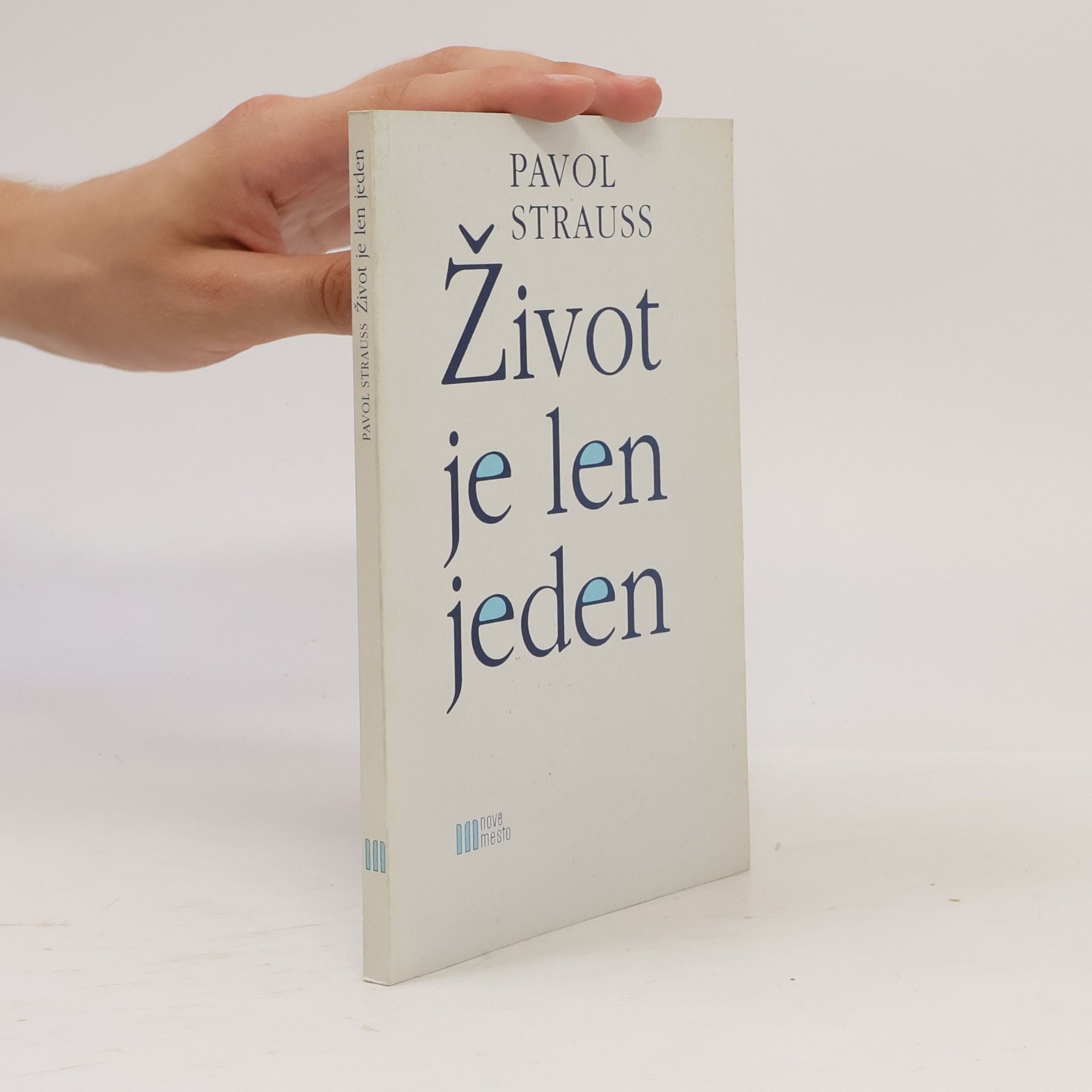 Pavol Strauss Život je len jeden