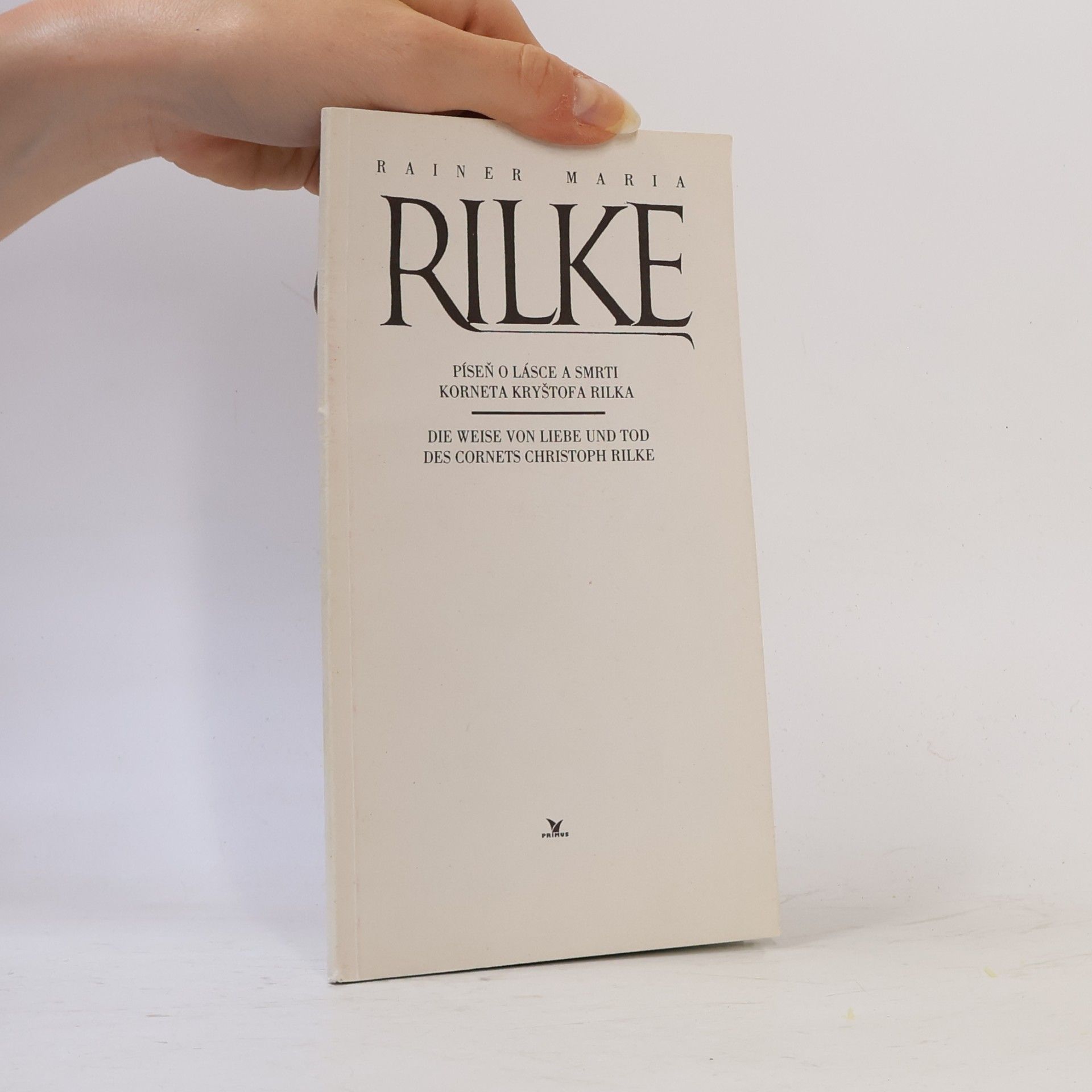 Rainer Maria Rilke Píseň o lásce a smrti Korneta Kryštofa Rilka / Die Weise von Liebe und Tod des Cornets Christoph Rilke