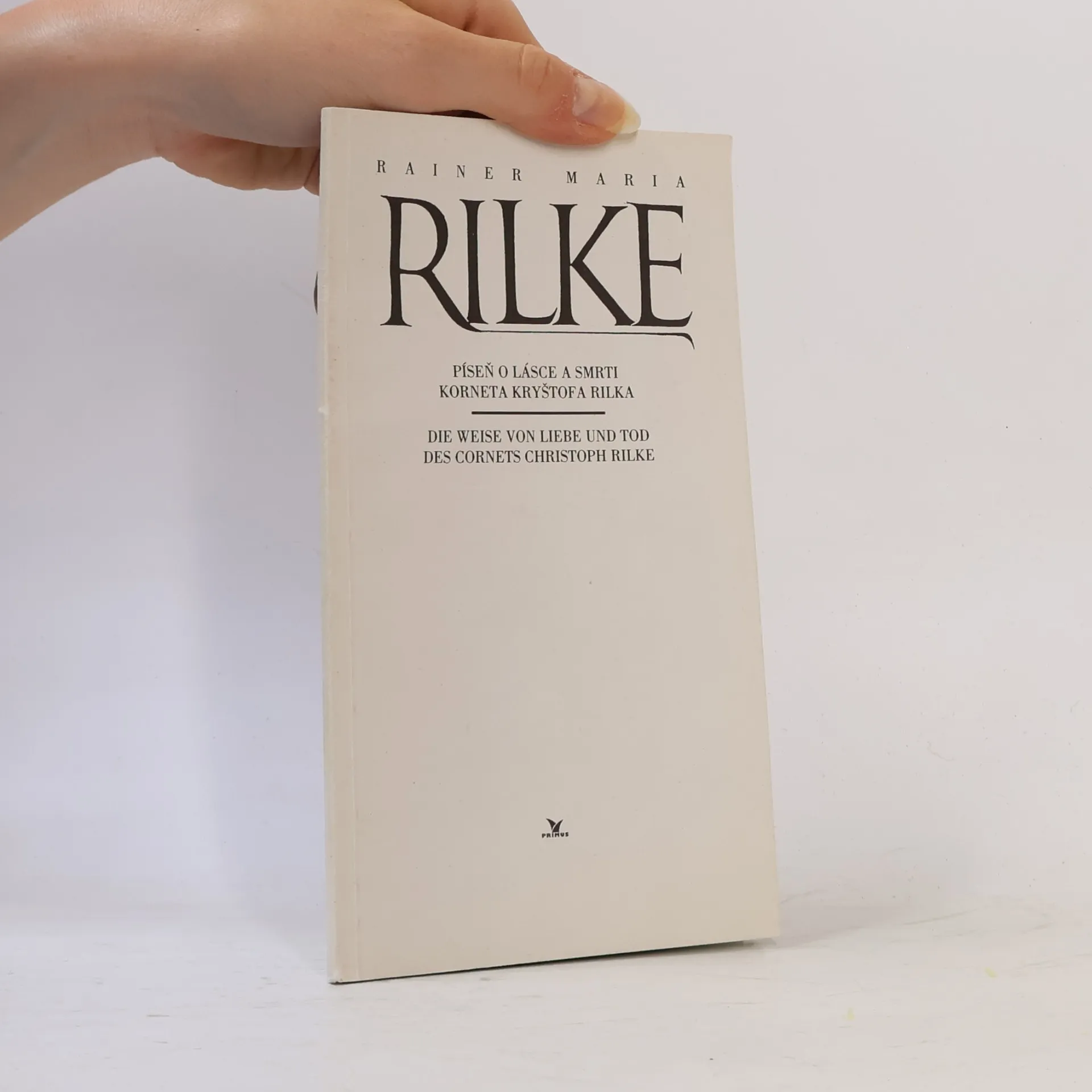 Rainer Maria Rilke Píseň o lásce a smrti Korneta Kryštofa Rilka / Die Weise von Liebe und Tod des Cornets Christoph Rilke