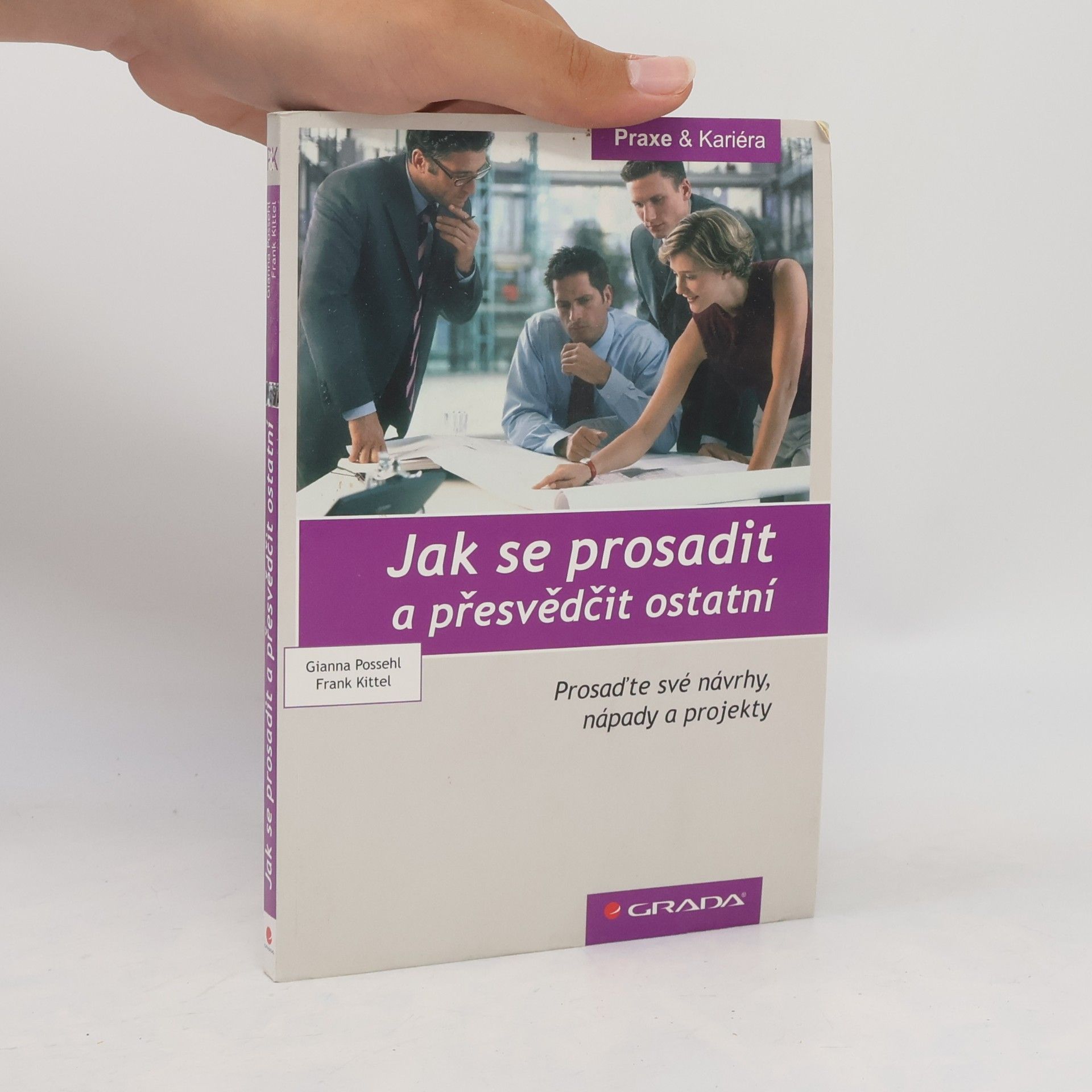 Frank Kittel Jak se prosadit a přesvědčit ostatní