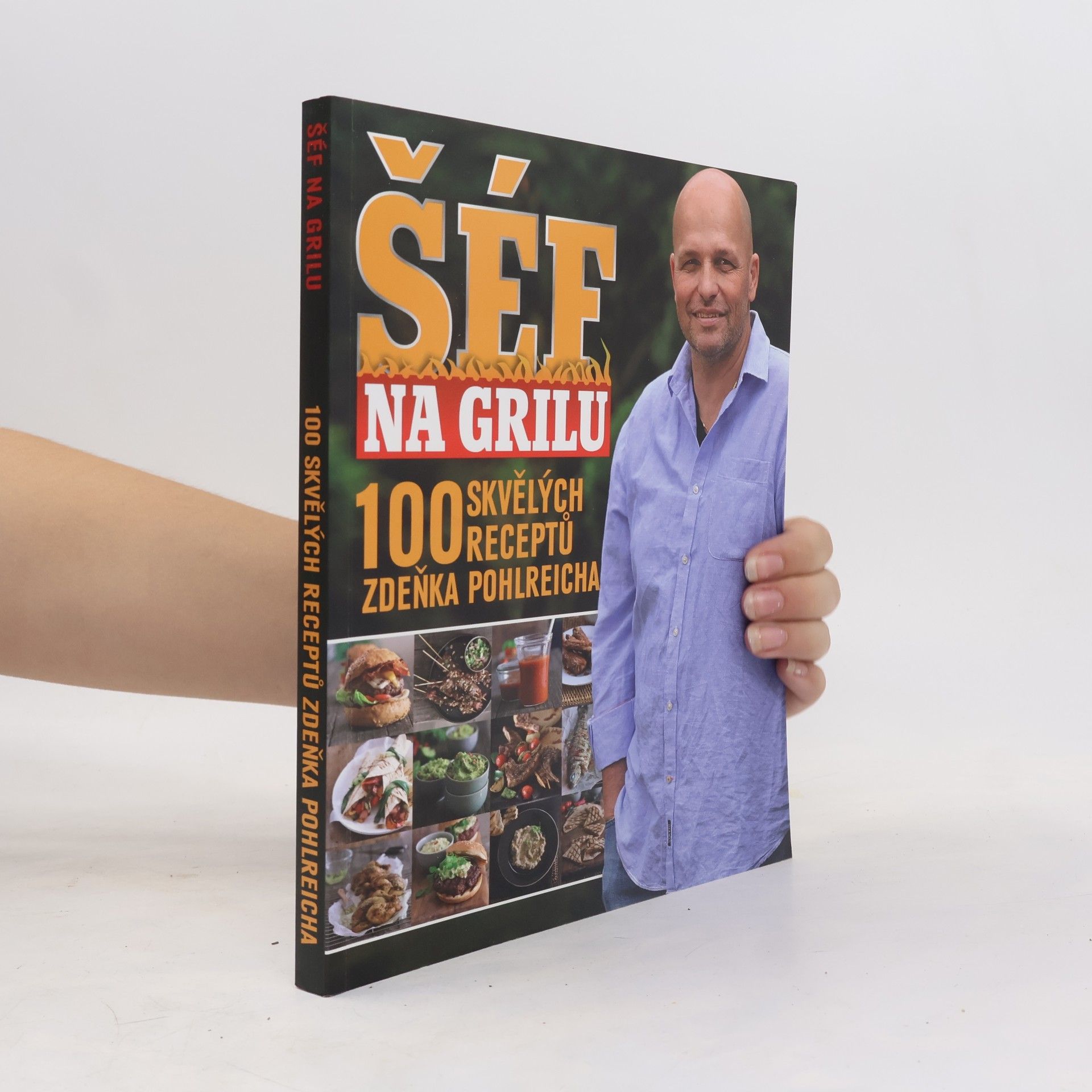 Marek Kučera Šéf na grilu. 100 skvělých receptů Zdeňka Pohlreicha