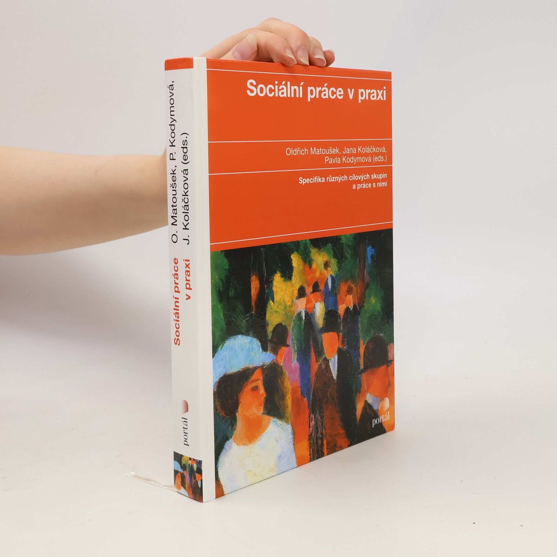 Jana Koláčková Sociální práce v praxi: Specifika různých cílových skupin a práce s nimi