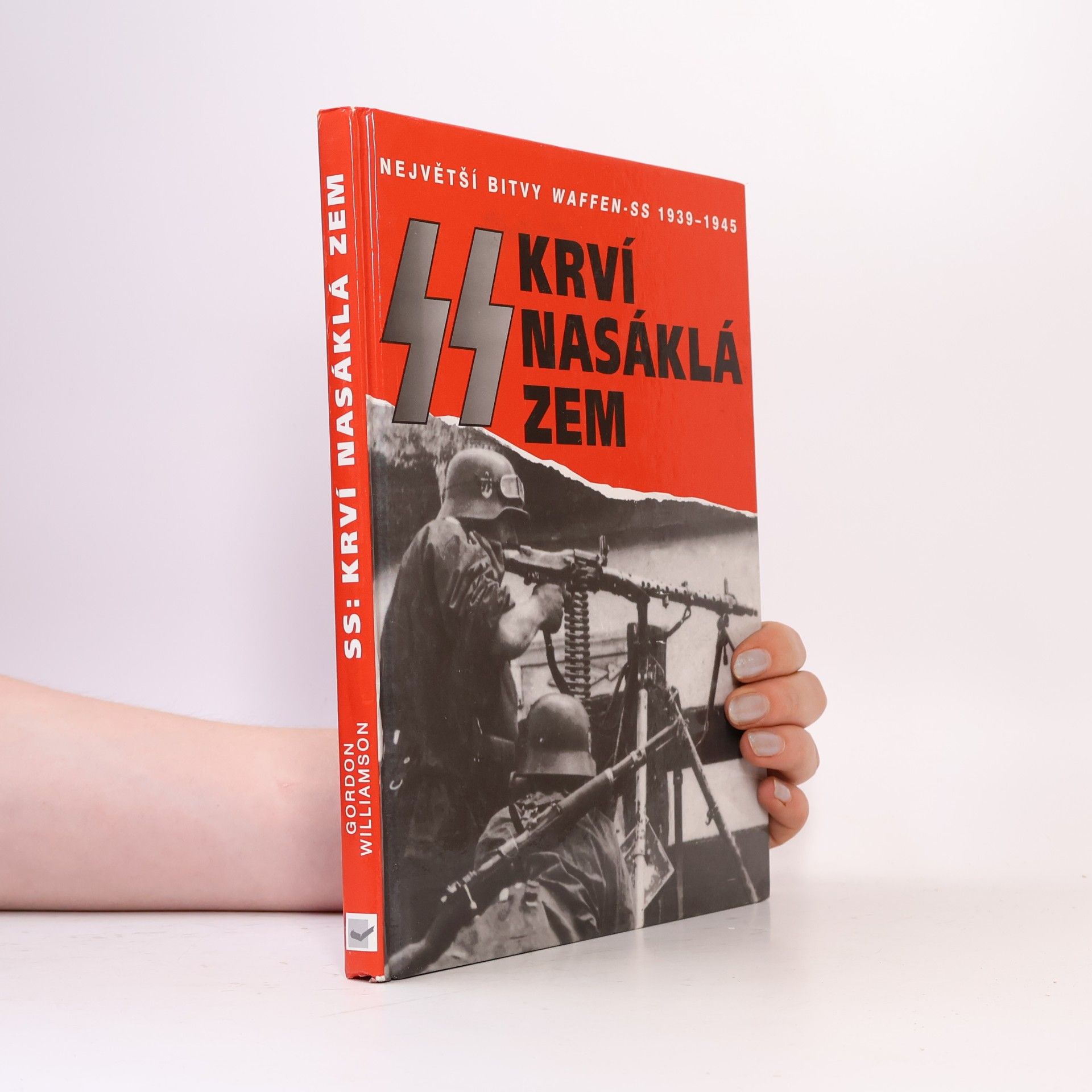 Gordon Williamson Krví nasáklá zem : bitvy Waffen-SS