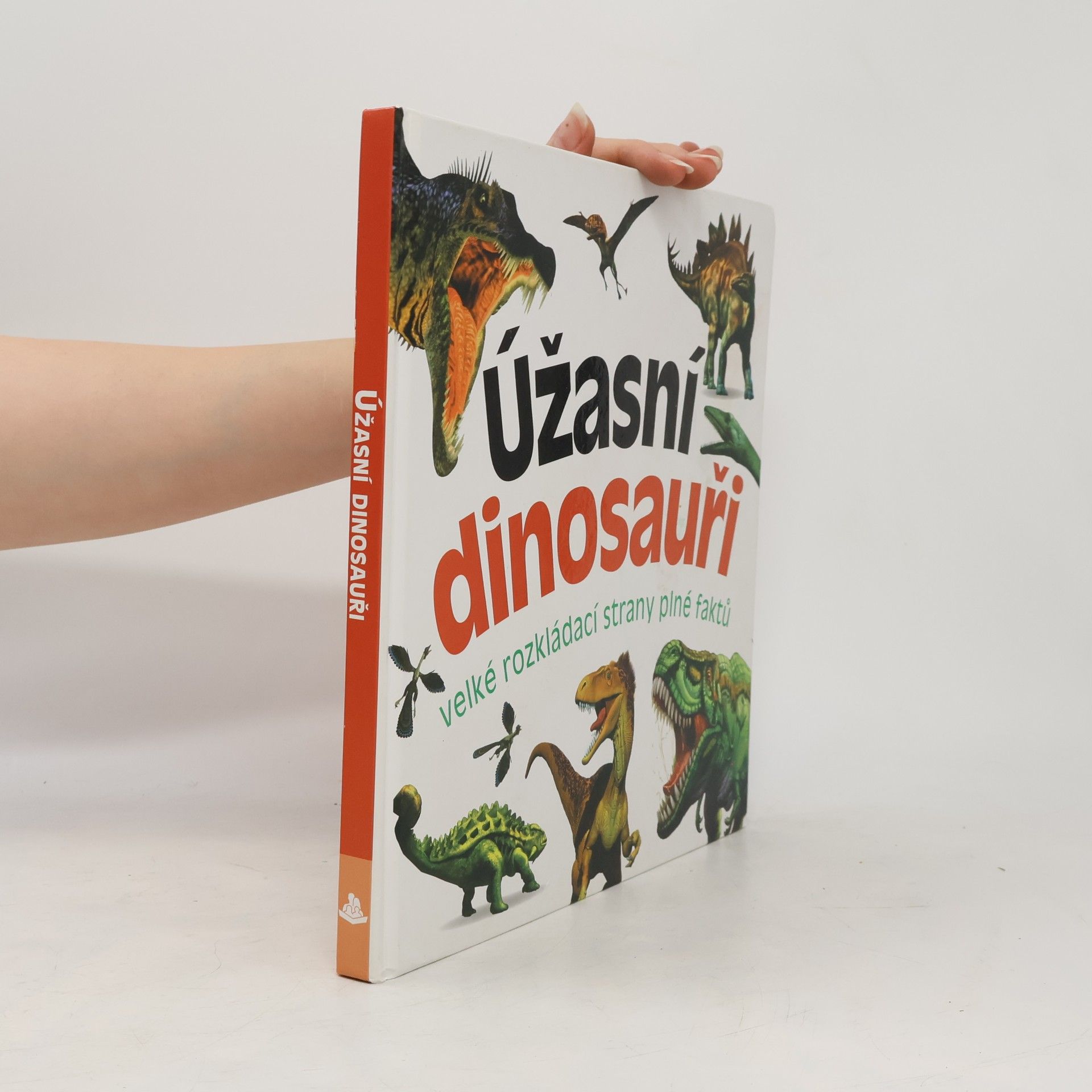 Marek Kurta Úžasní dinosauři : velké rozkládací strany plné faktů