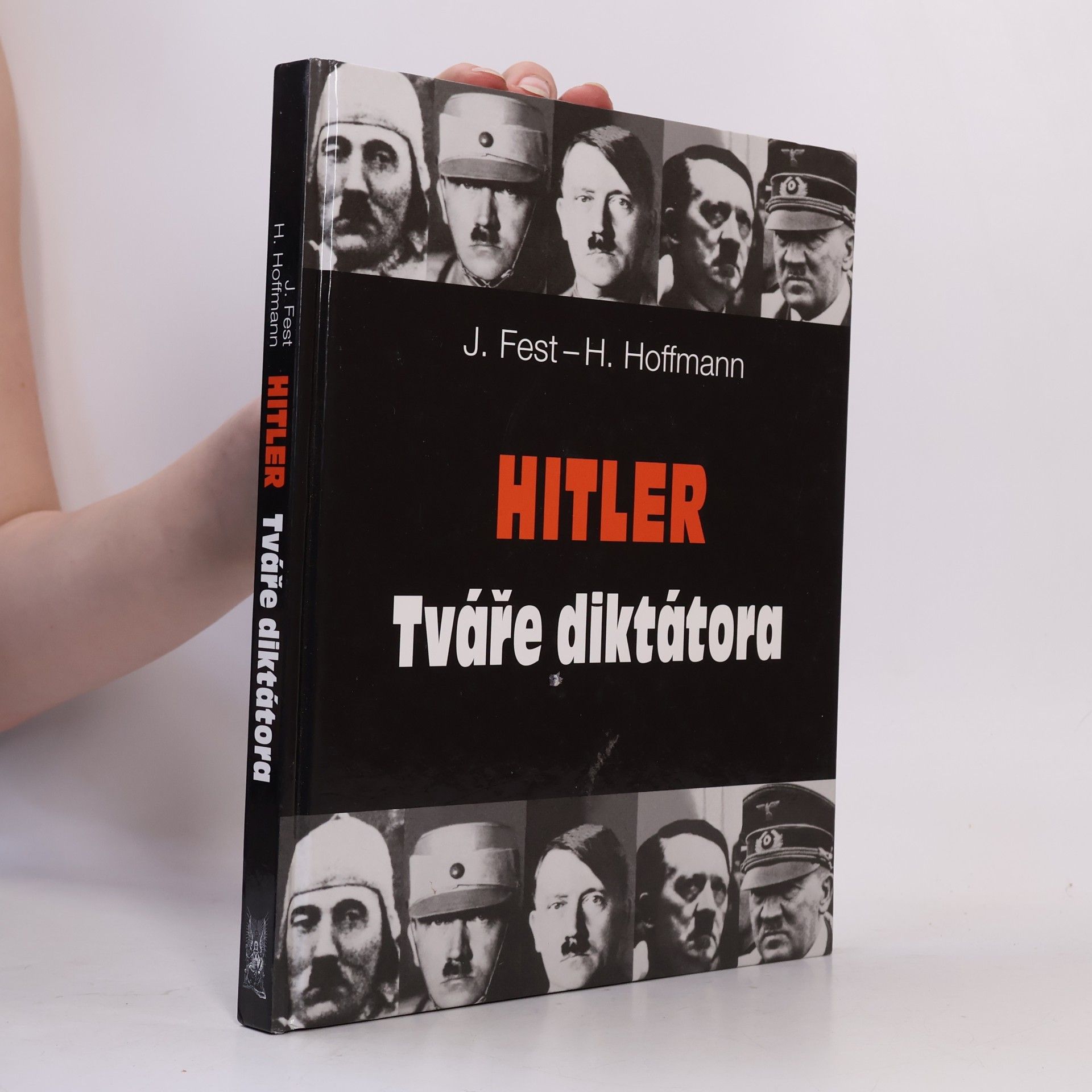 Joachim Fest Hitler: Tváře diktátora