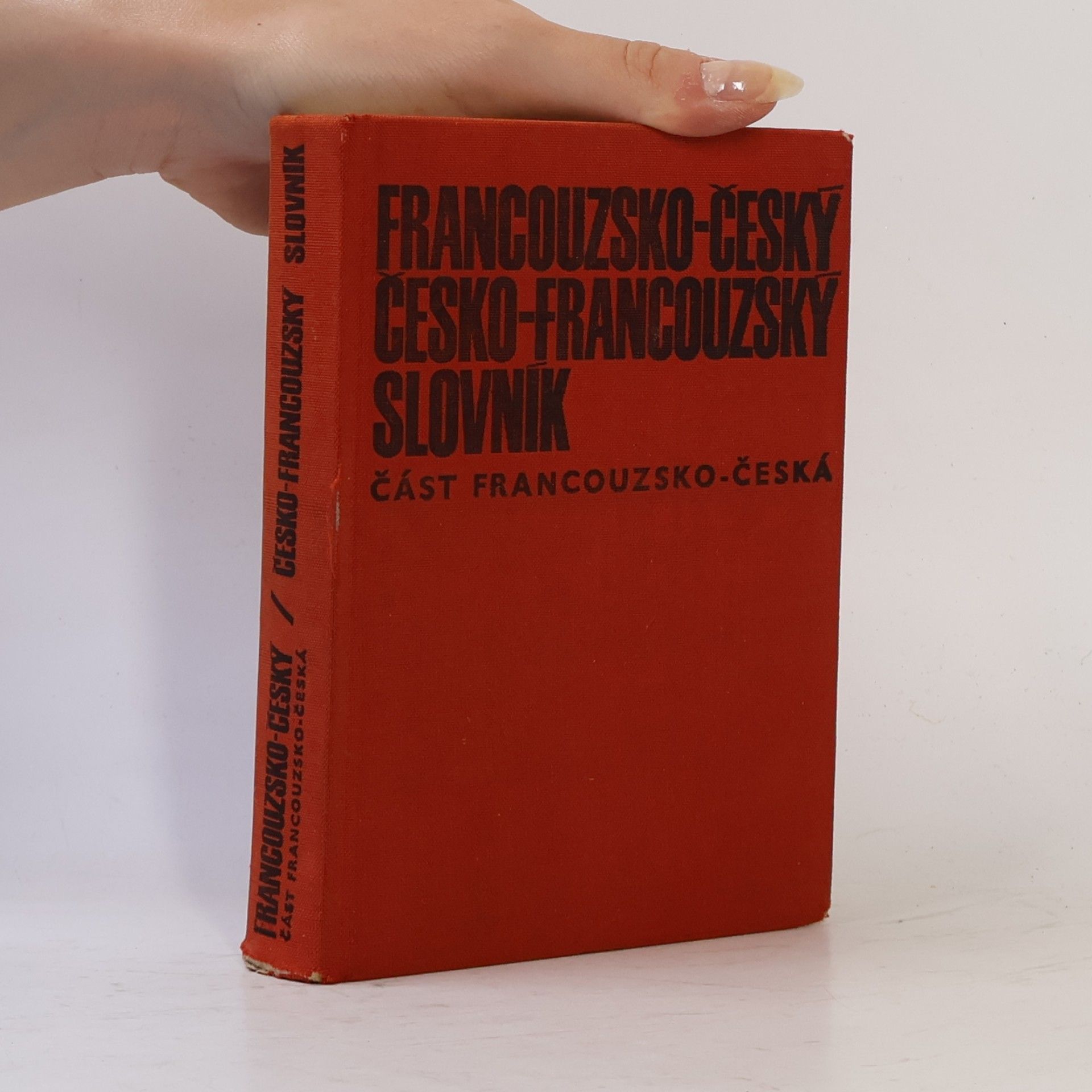 Francouzsko-český a česko-francouzský slovník. Část francouzsko-česká