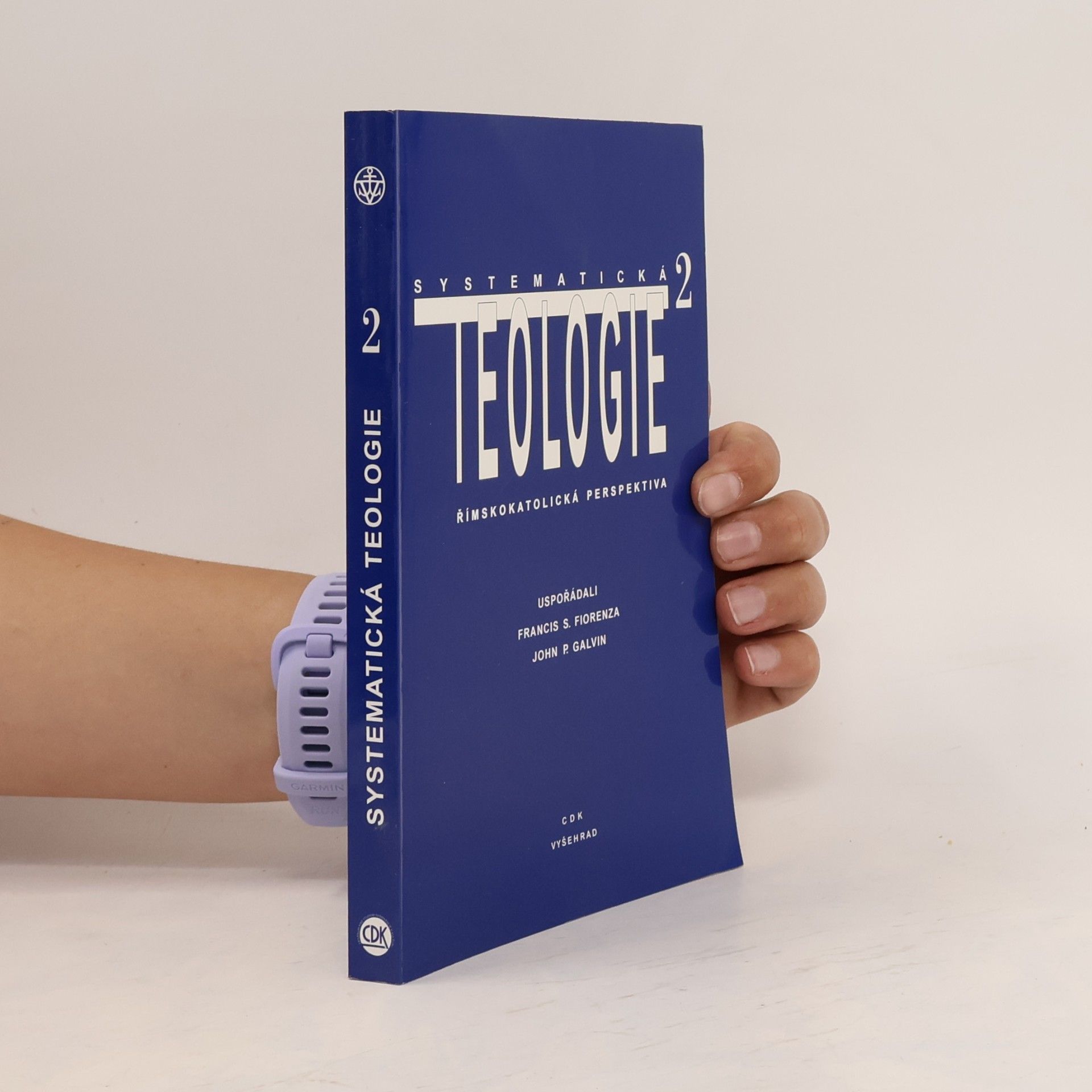John P. Galvin Systematická teologie. Díl 2. Římskokatolická perspektiva