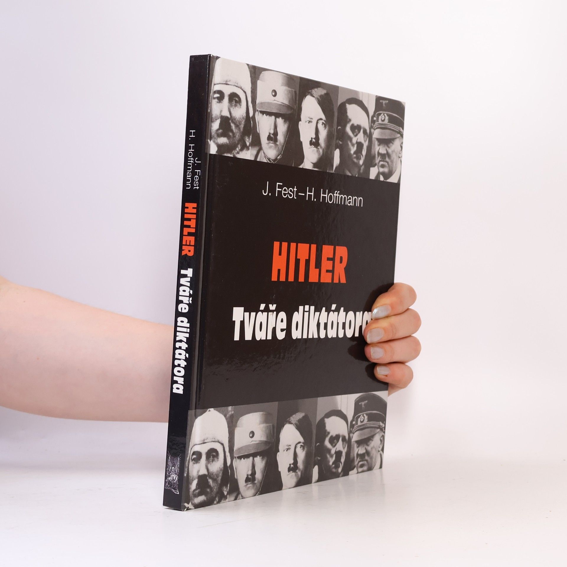 Joachim Clemens Fest Hitler: Tváře diktátora