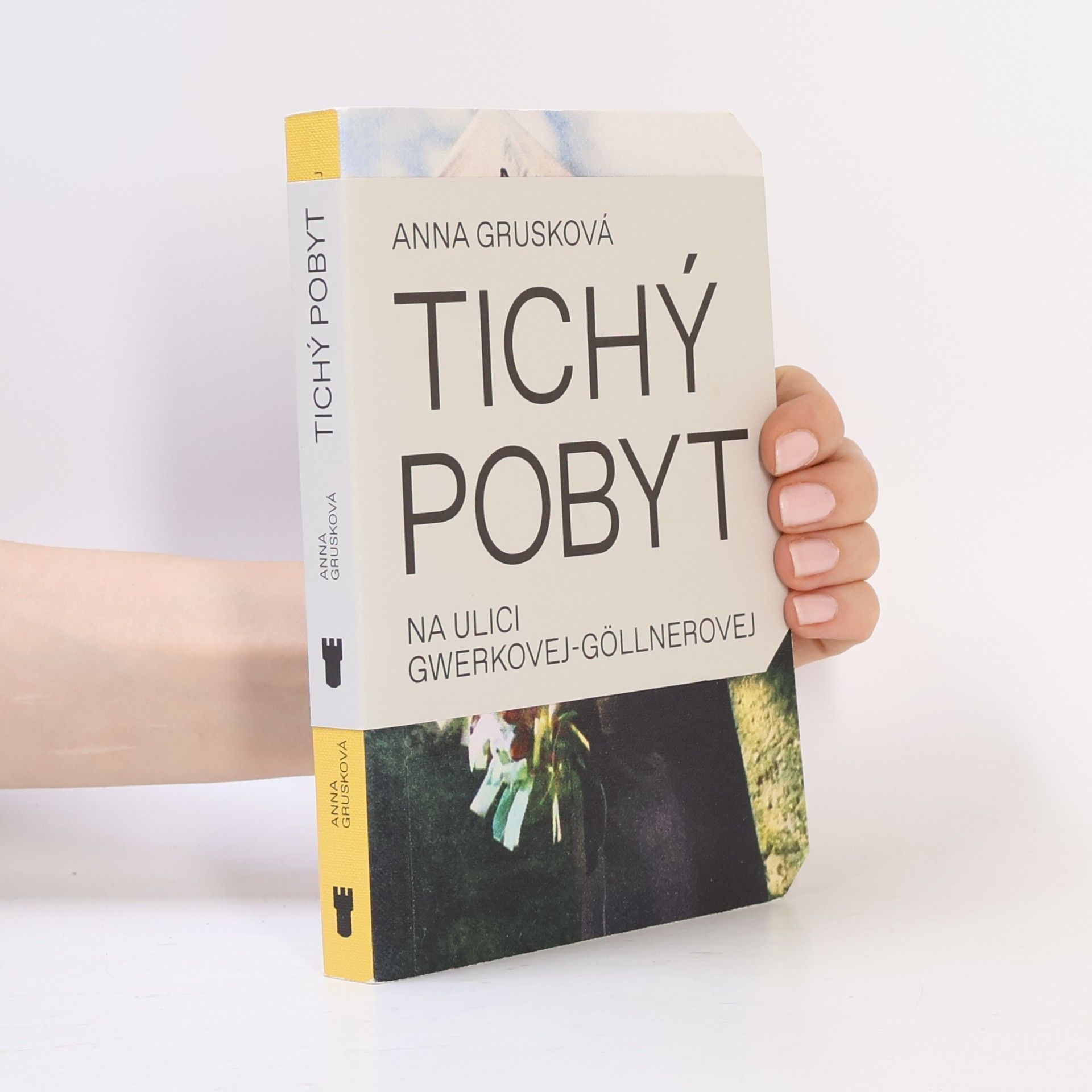 Anna Grusková Tichý pobyt na ulici Gwerkovej-Göllnerovej