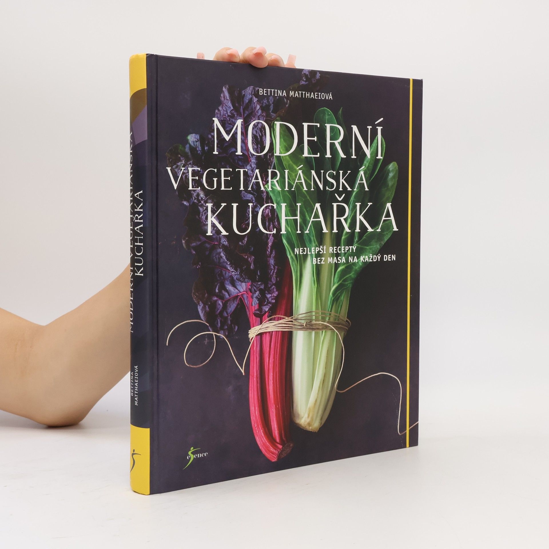 Bettina Matthaei Moderní vegetariánská kuchařka: nejlepší recepty bez masa na každý den
