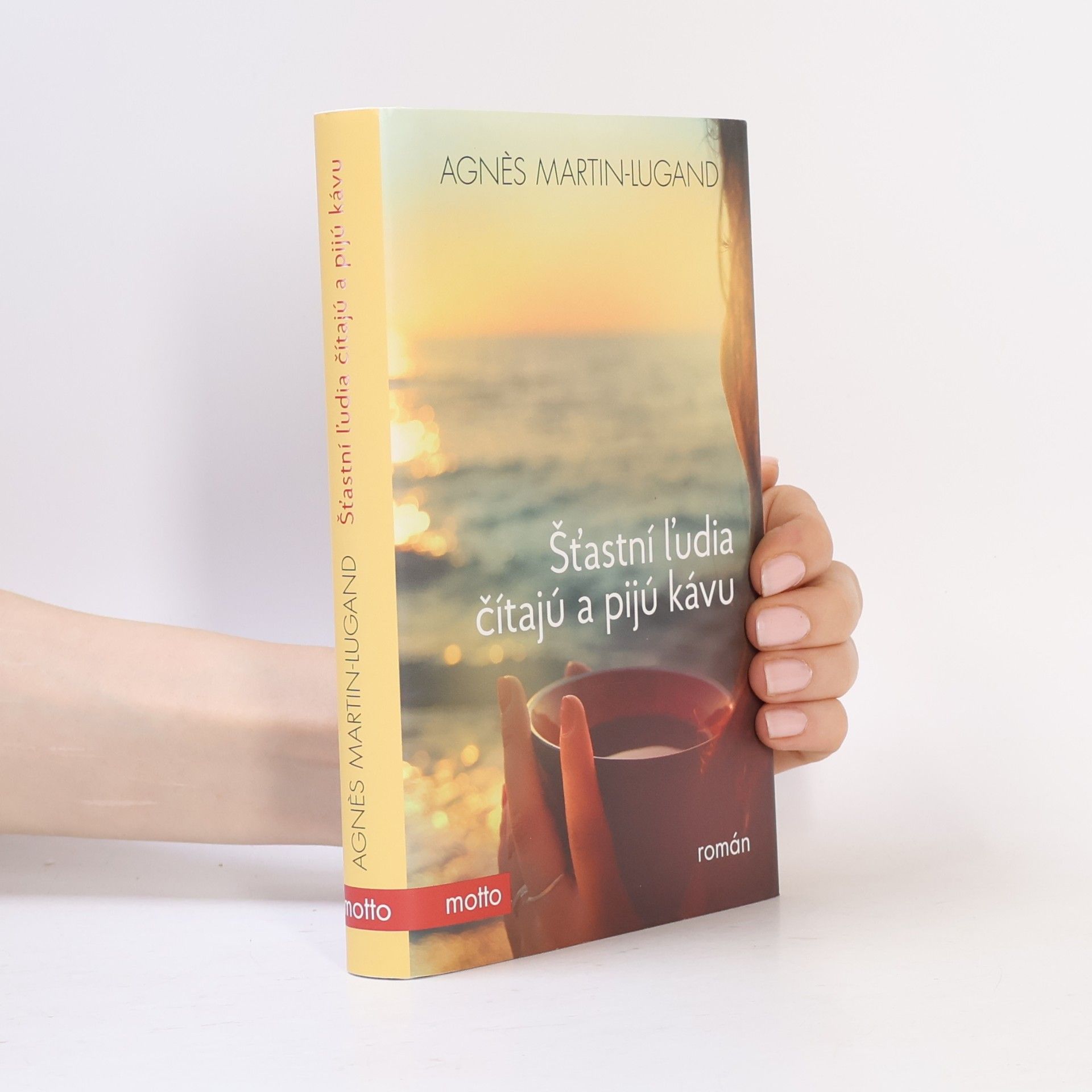 Agnès Martin-Lugand Šťastní ľudia čítajú a pijú kávu