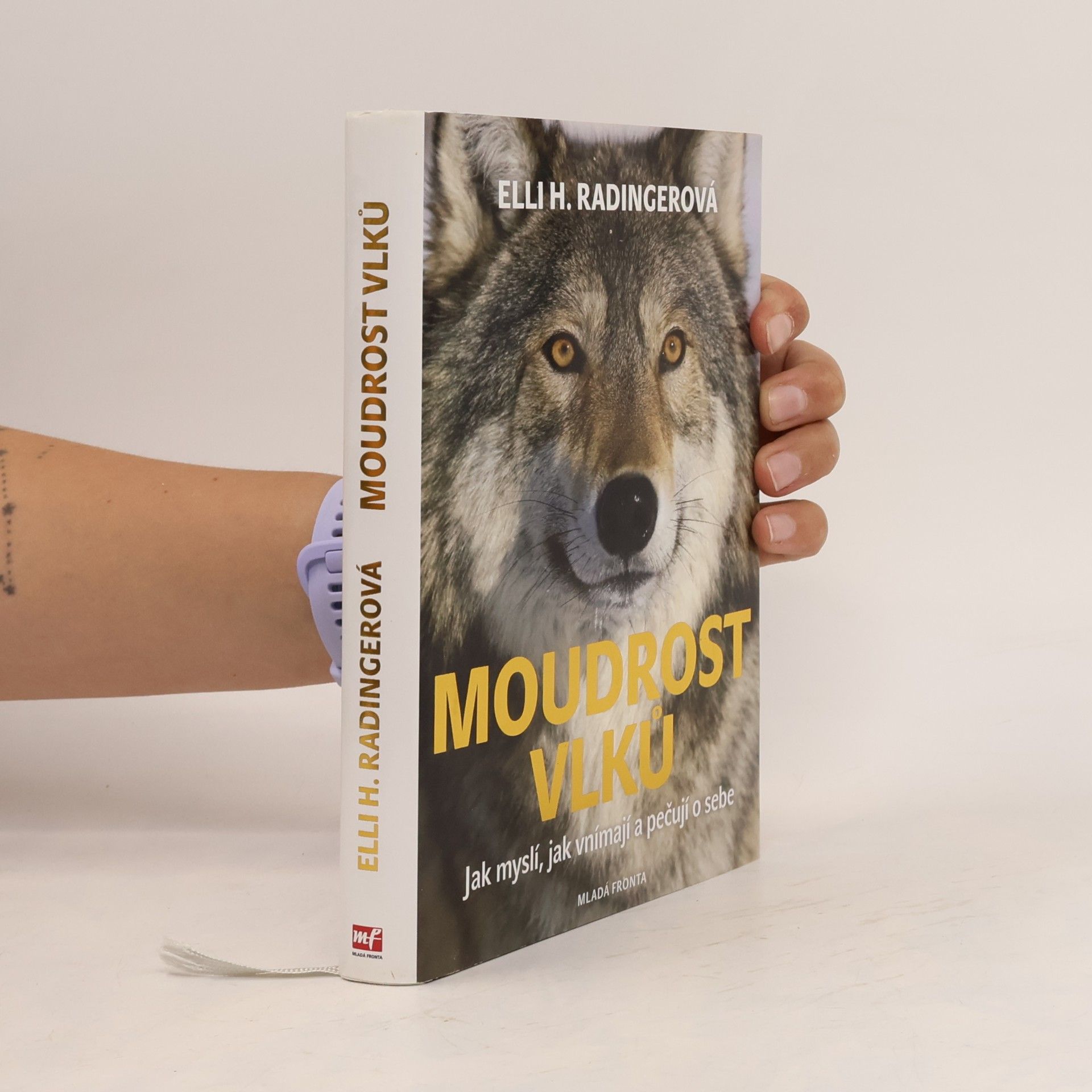 Elli H. Radinger Moudrost vlků. Jak myslí, jak vnímají a pečují o sebe