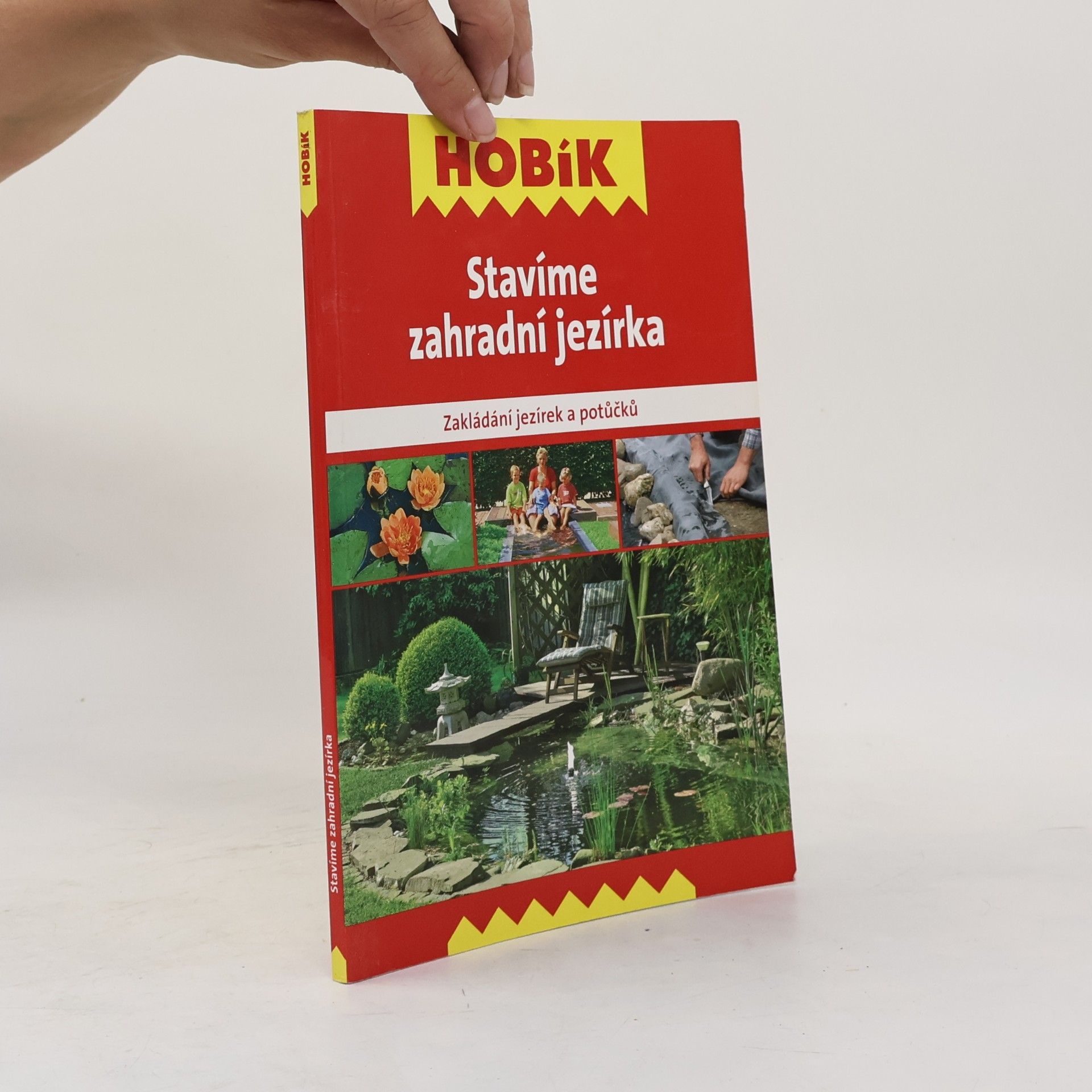 Jan Hlavička Stavíme zahradní jezírka : Zakládání jezírek a potůčků