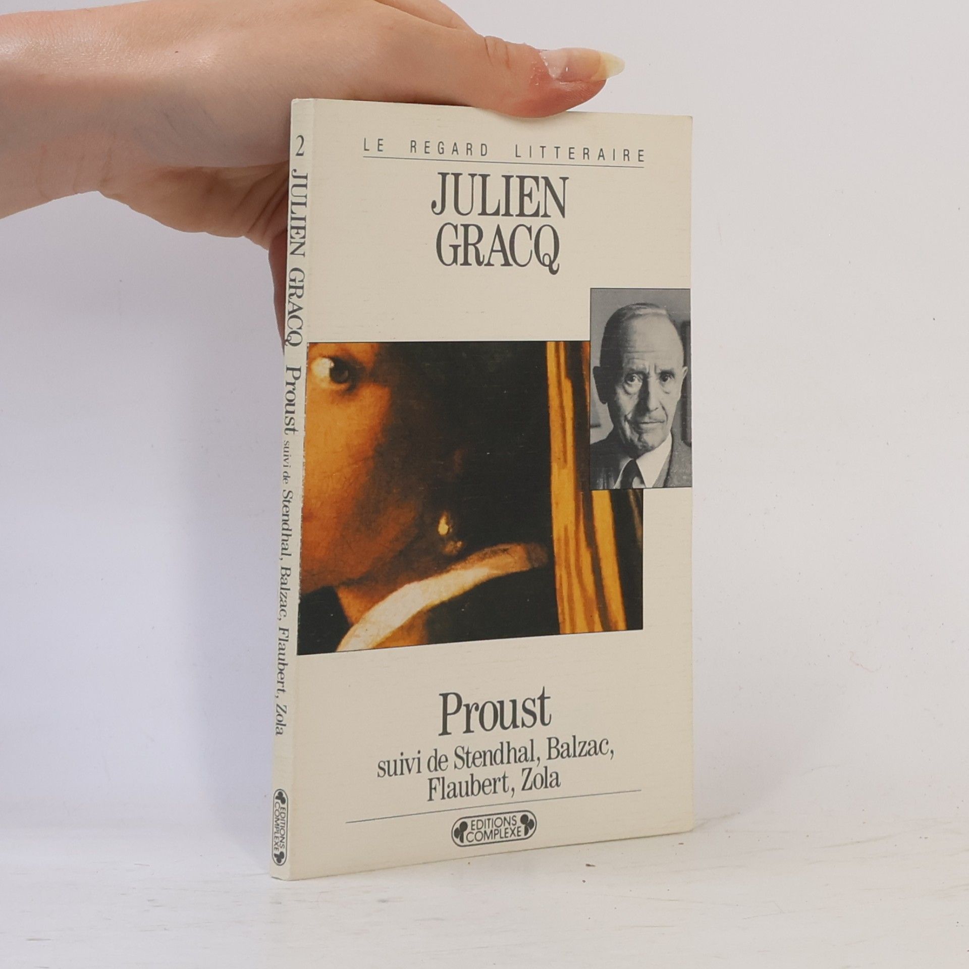 Julien Gracq Proust considéré comme terminus suivi de Stendhal, Balzac, Flaubert, Zola