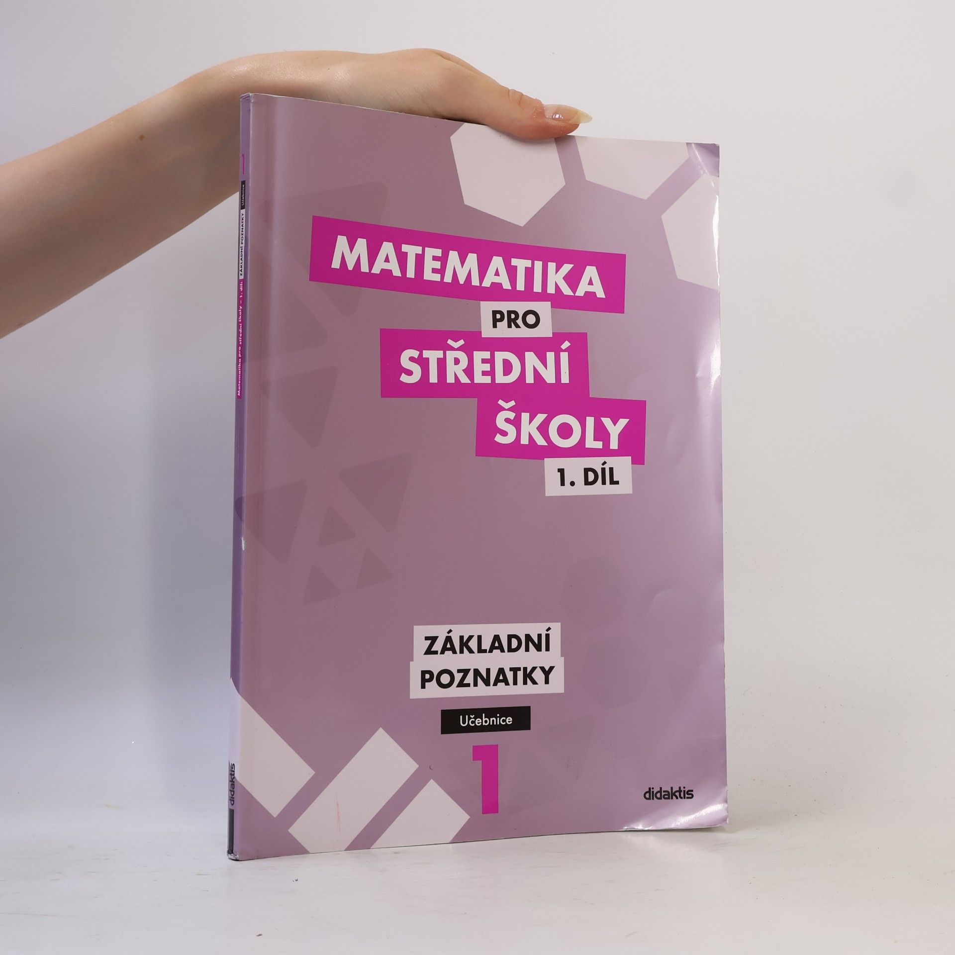 Blanka Škaroupková Matematika pro střední školy I. Základní poznatky. Učebnice