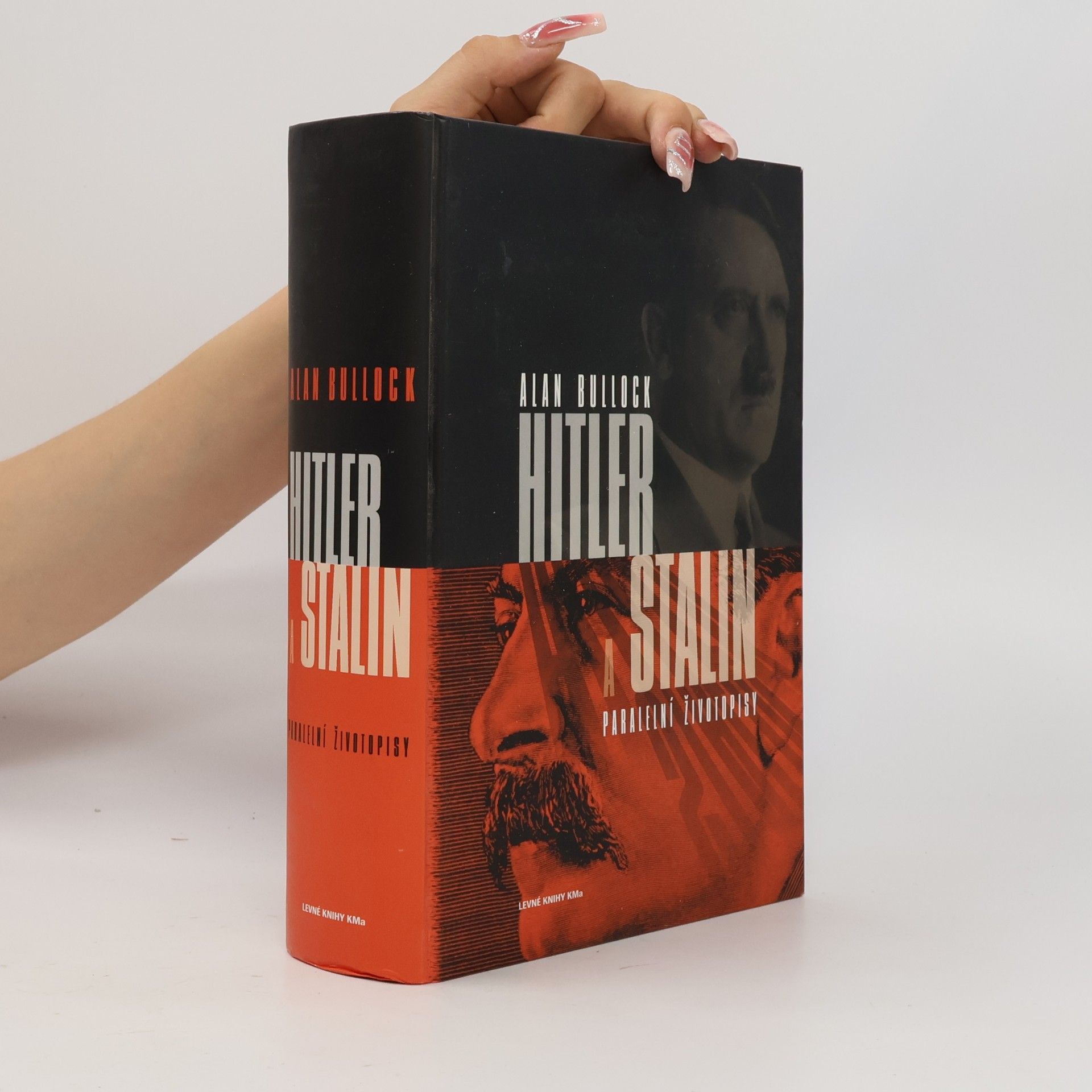 Alan Bullock Hitler a Stalin. Paralelní životopisy