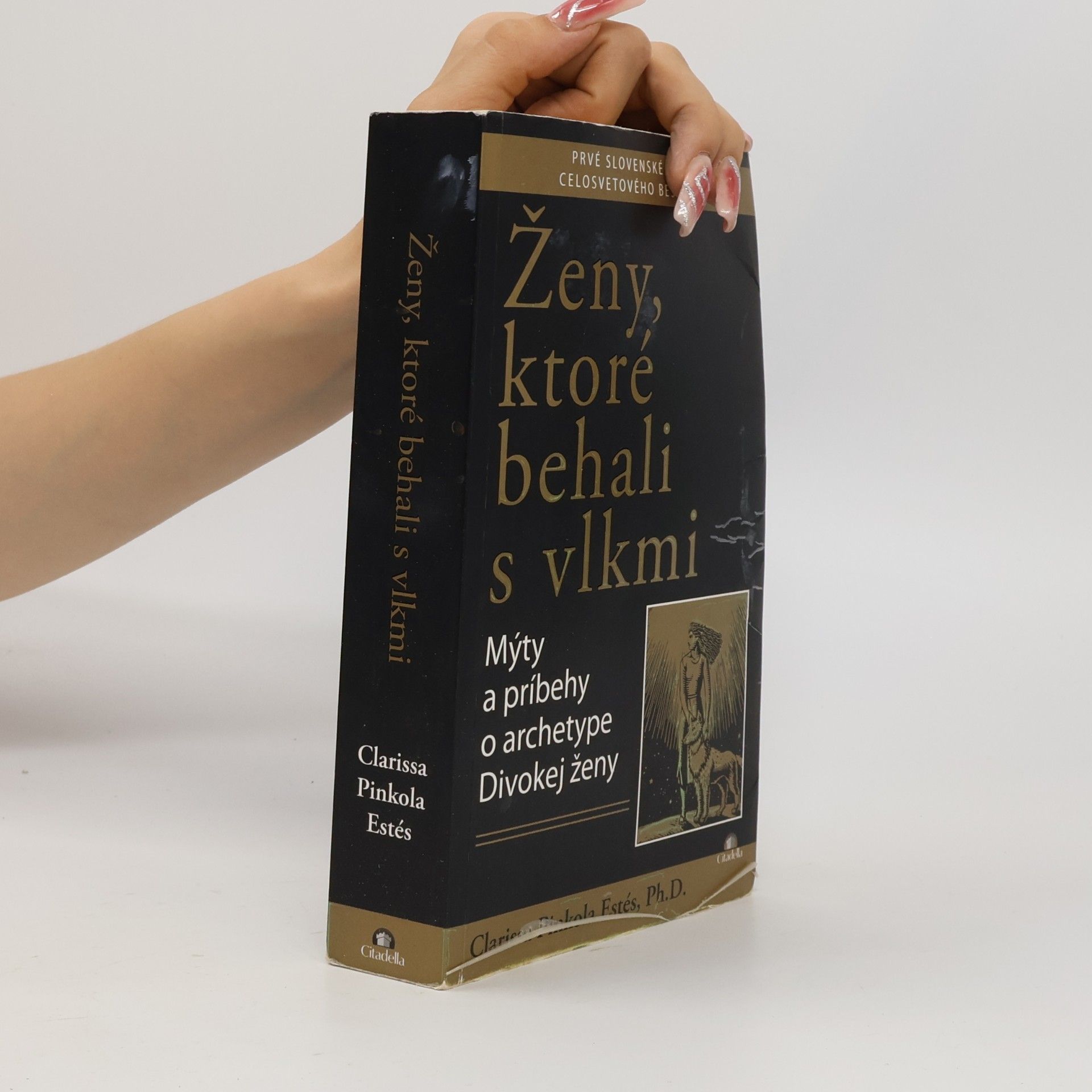 Clarissa Pinkola Estés Ženy, ktoré behali s vlkmi : mýty a príbehy o archetype divokej ženy