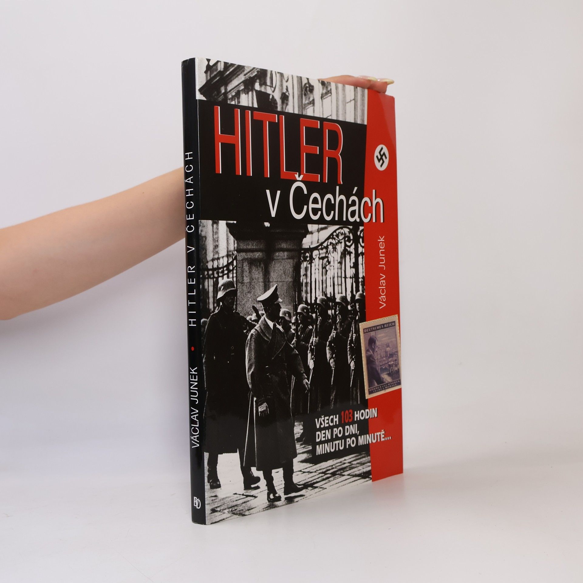 Hitler v Čechách: Všech 103 hodin den po dni, minutu po minutě