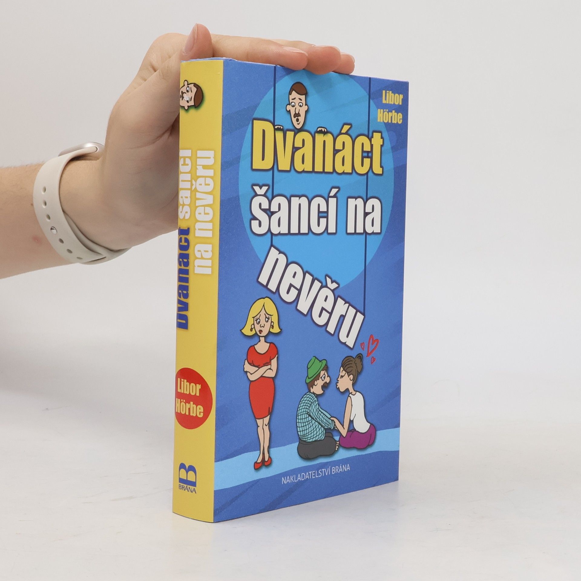 Libor Hörbe Dvanáct šancí na nevěru