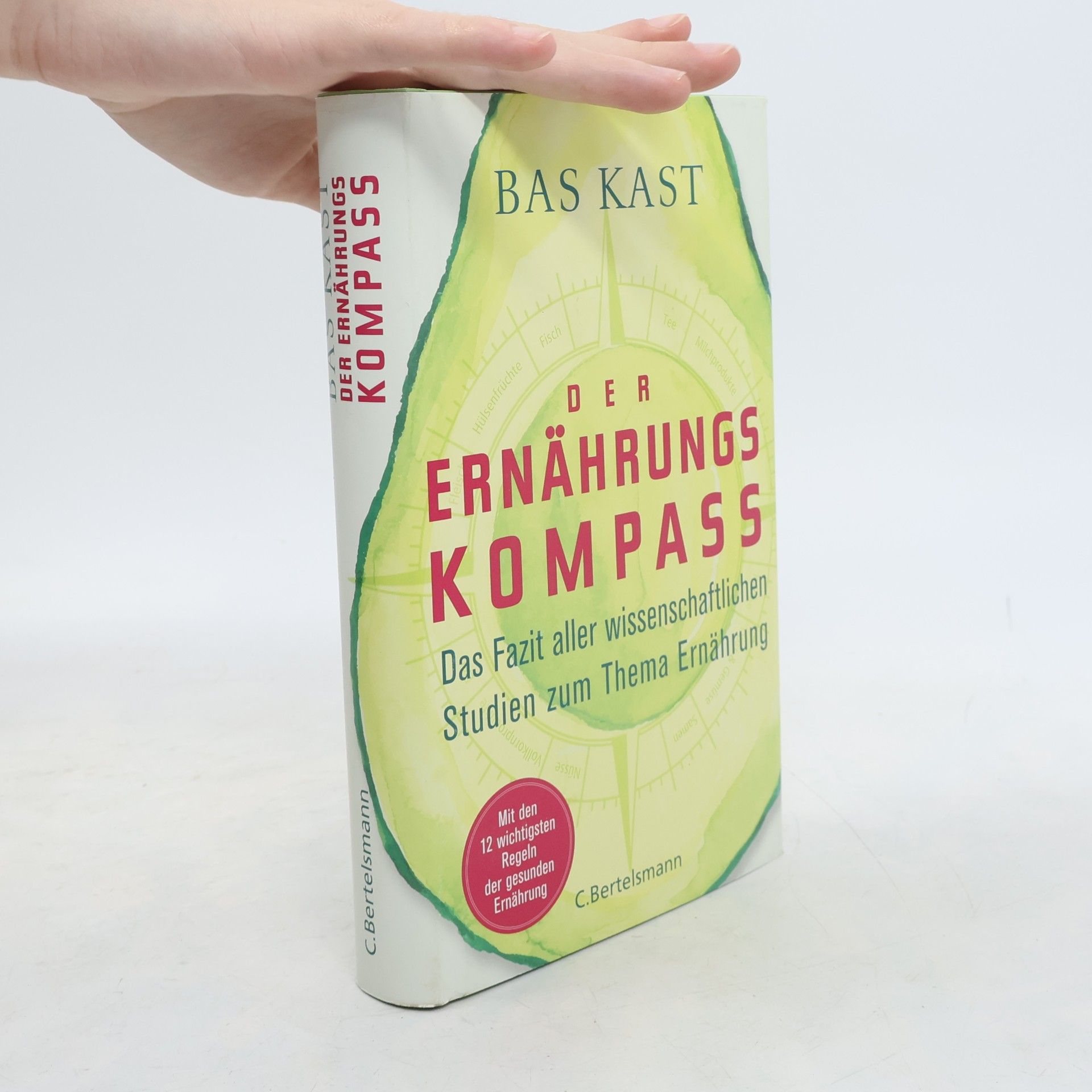 Bas Kast Der Ernährungskompass. Das Fazit aller wissenschaftlichen Studien zum Thema Ernährung
