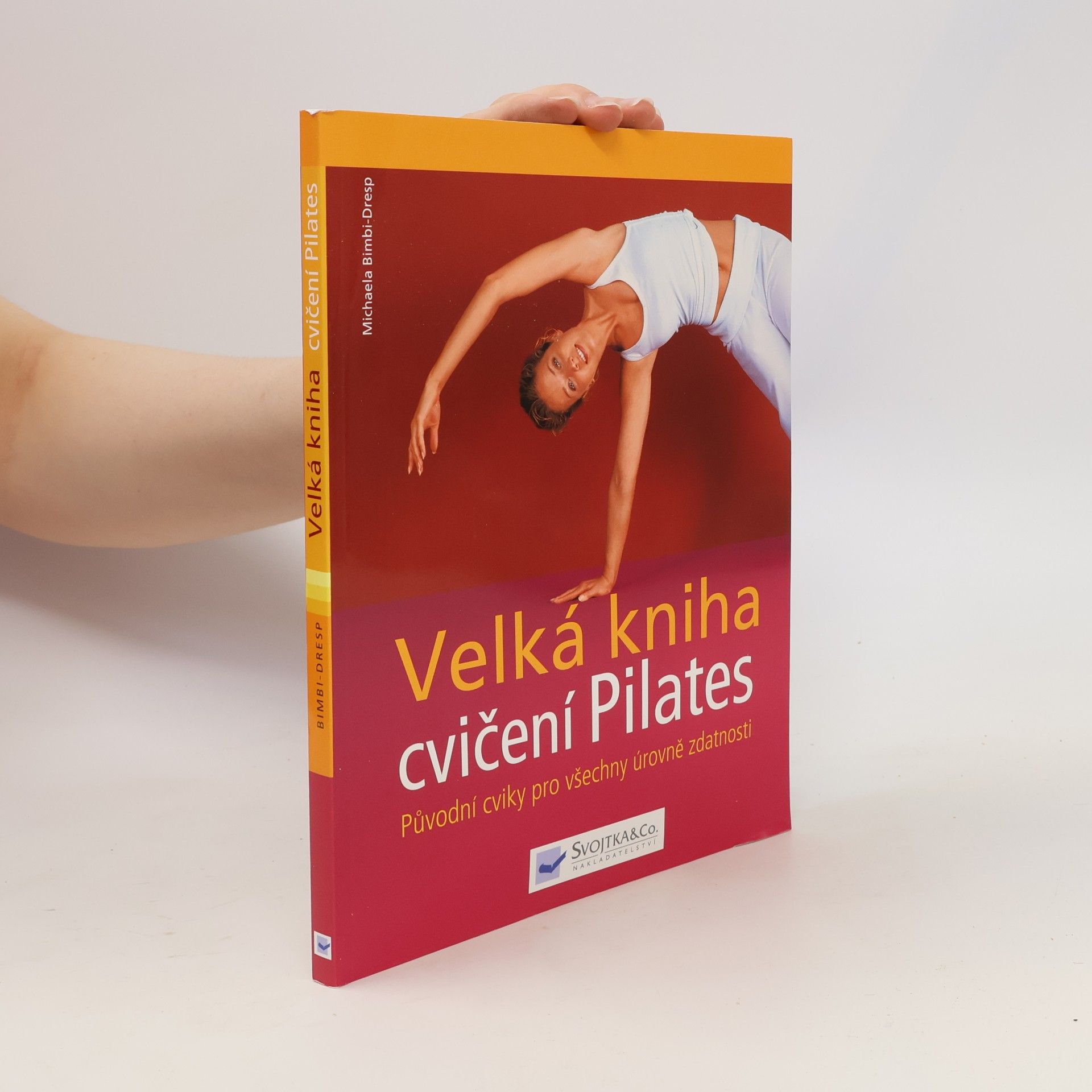 Michaela Bimbi-Dresp Velká kniha cvičení Pilates