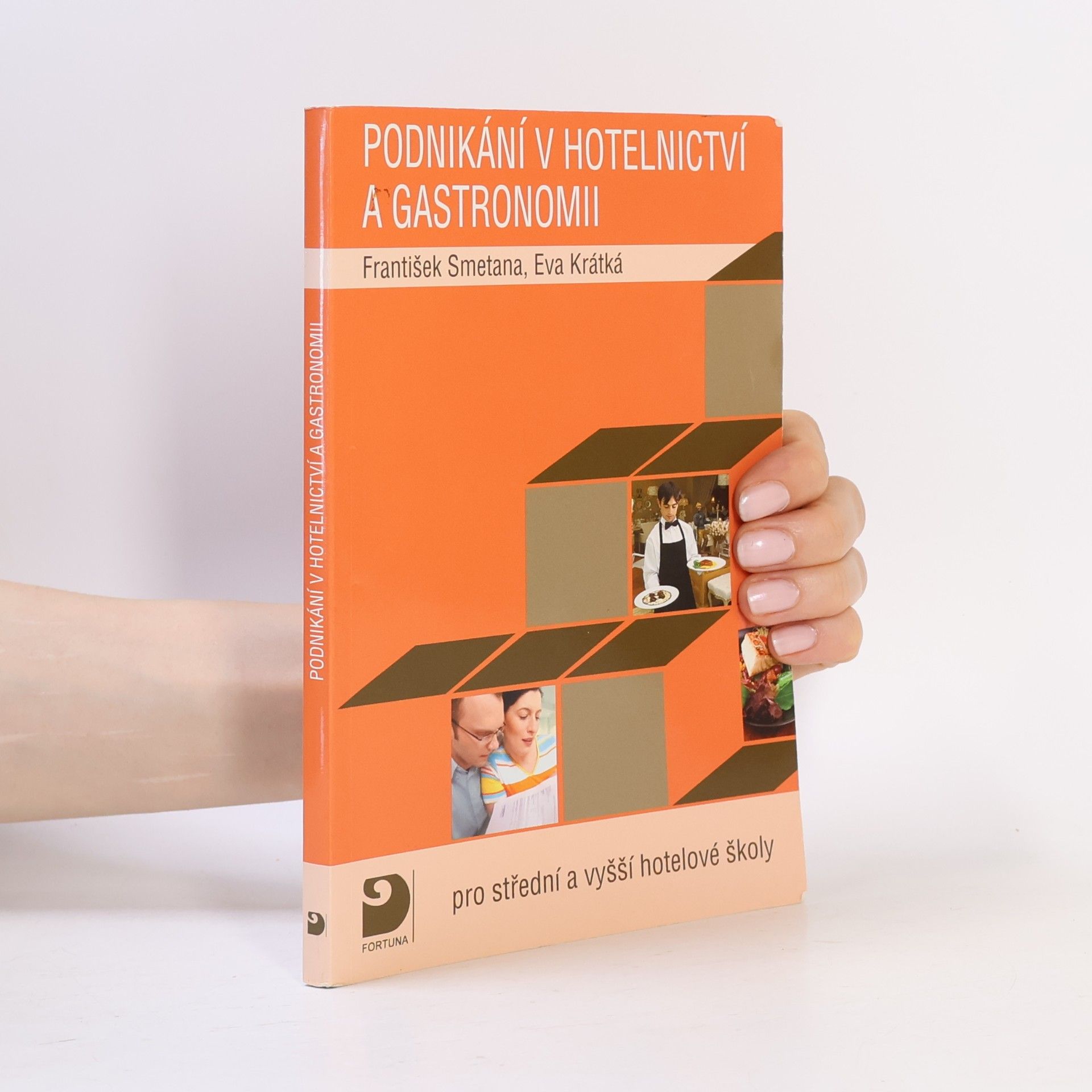 František Smetana Podnikání v hotelnictví a gastronomii. Pro střední a vyšší hotelové školy
