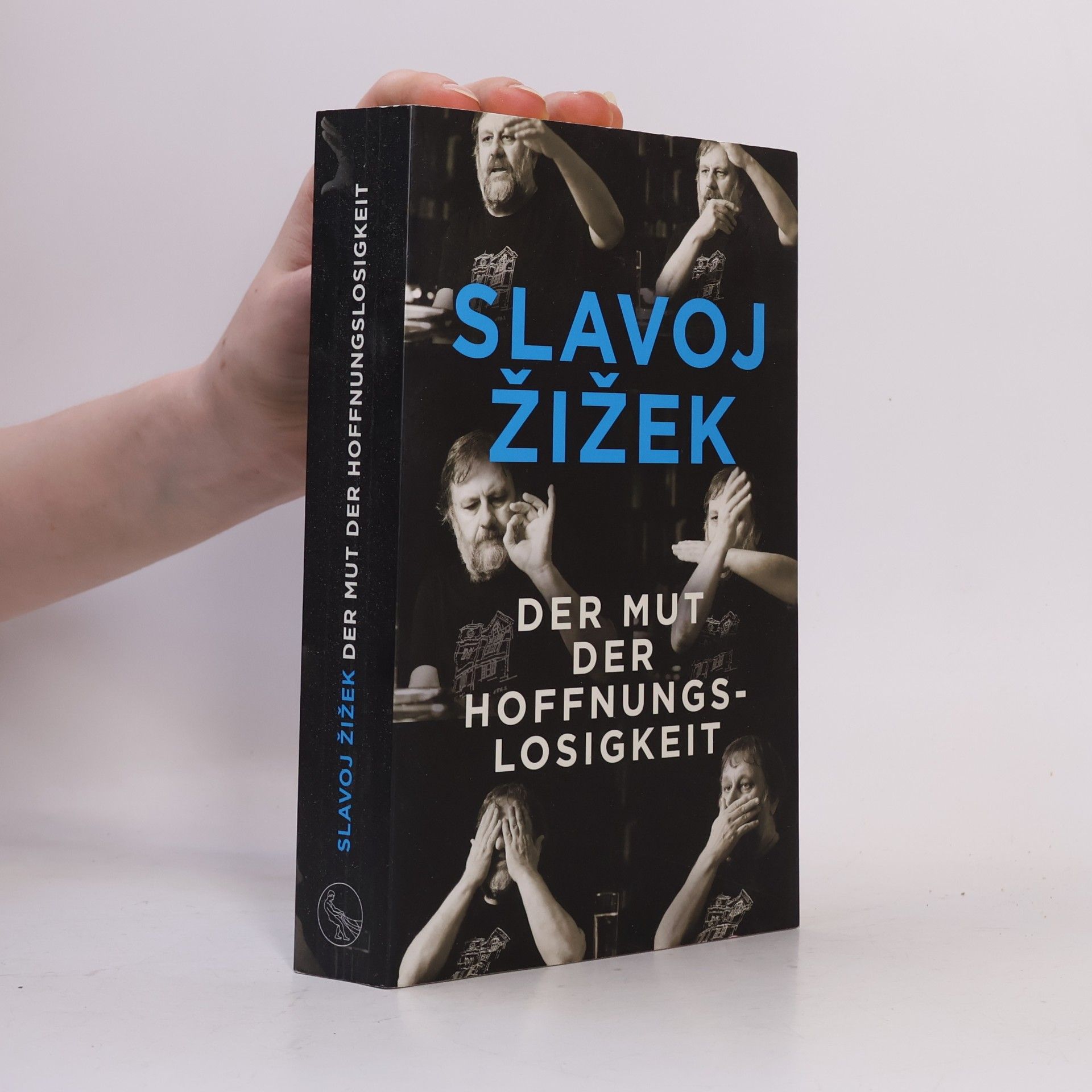 Slavoj Žižek Der Mut der Hoffnungslosigkeit