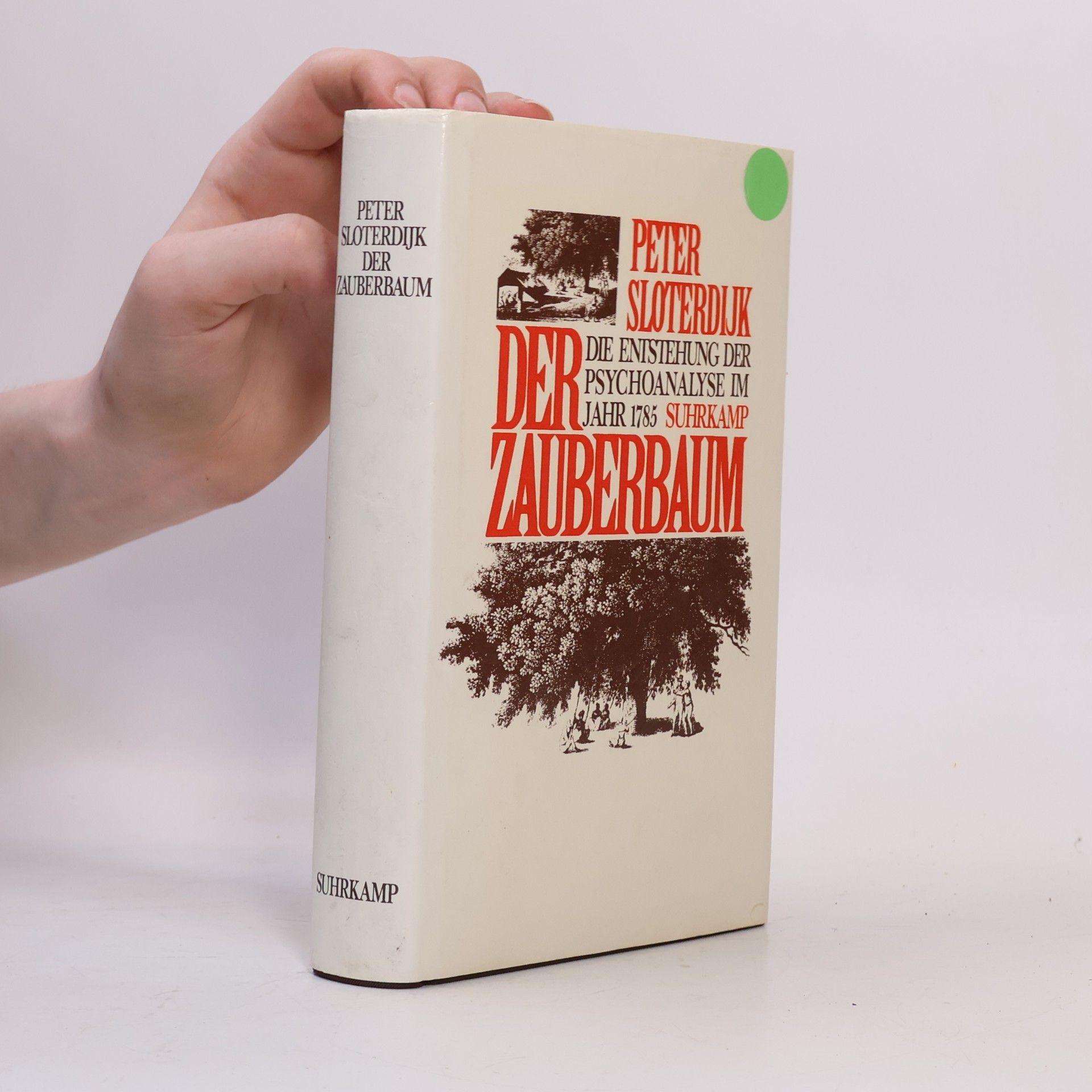 Peter Sloterdijk Der Zauberbaum. Die Entstehung der Psychoanalyse im Jahr 1785